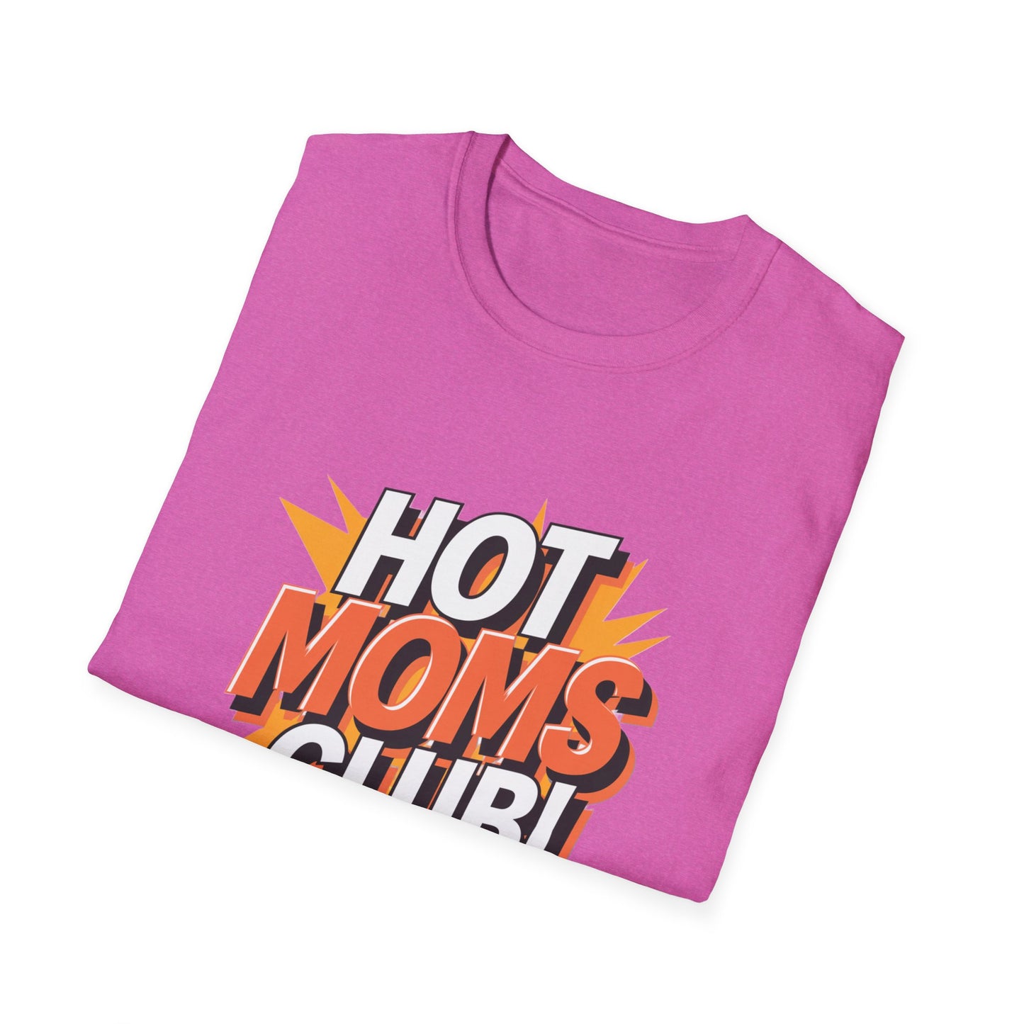 Hot Moms Club T-Shirt | Unisex Softstyle Tee, Gift for Moms, Mother's Day, Funny Family Shirt, Cute Casual Wear