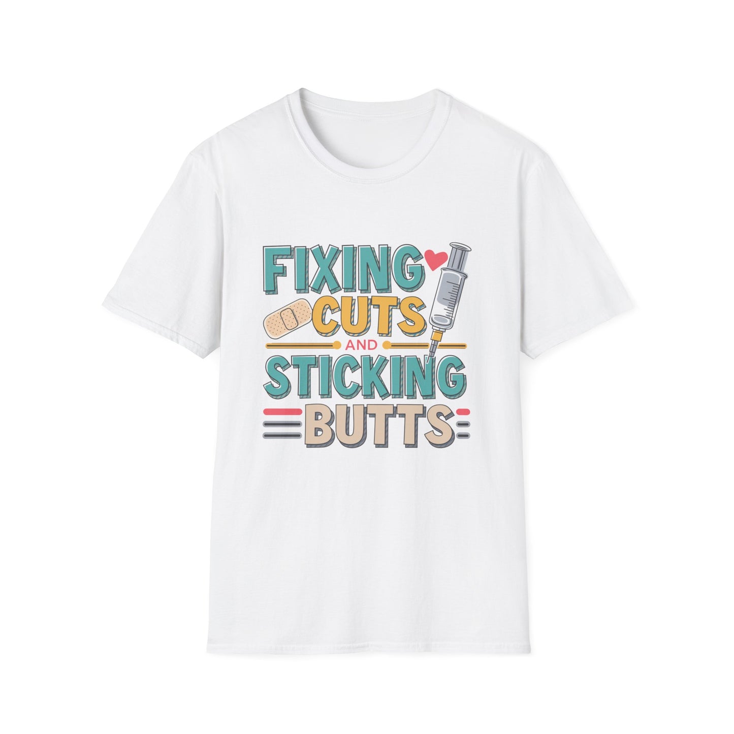 Funny Nurse T-Shirt - Fixing Cuts and Sticking Butts