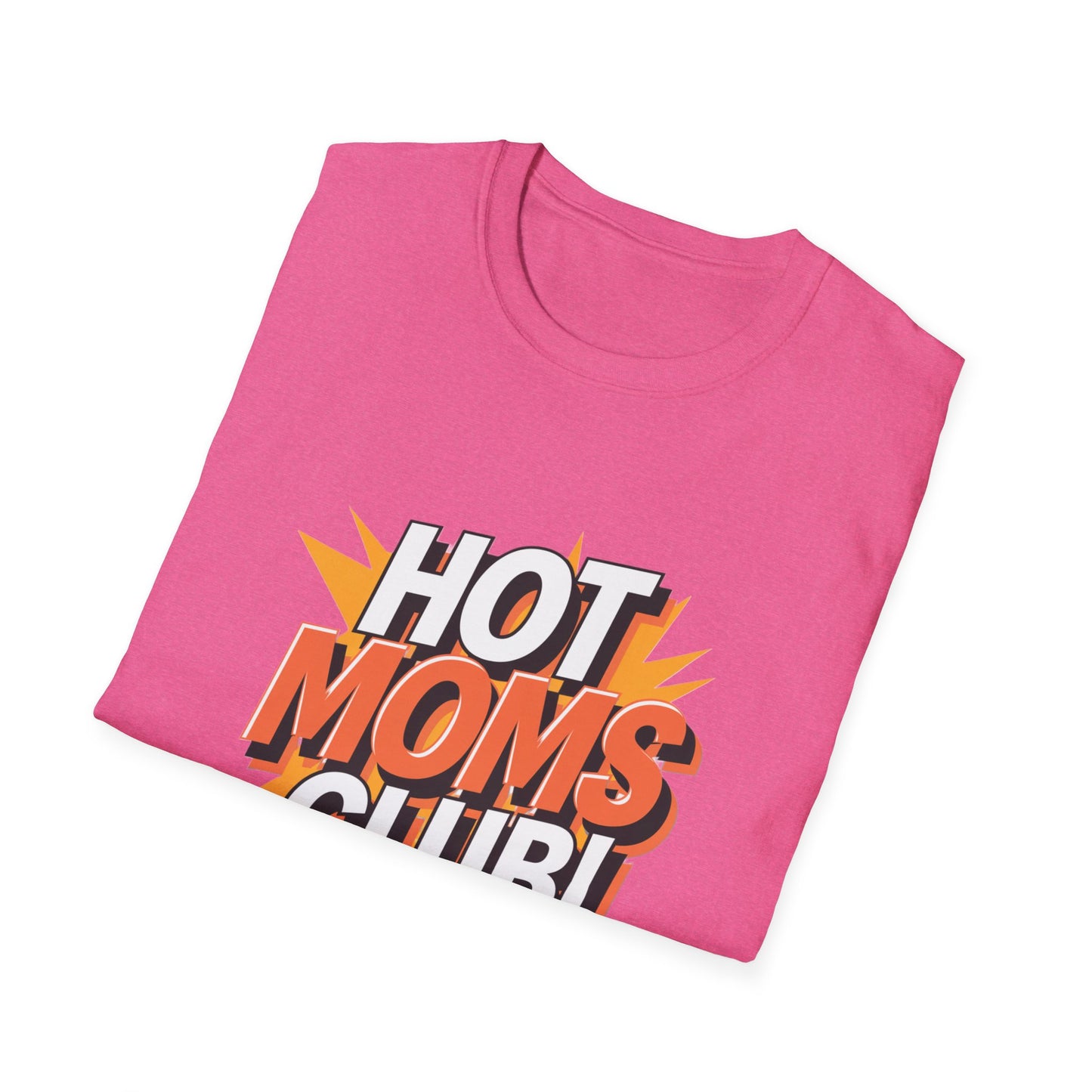 Hot Moms Club T-Shirt | Unisex Softstyle Tee, Gift for Moms, Mother's Day, Funny Family Shirt, Cute Casual Wear