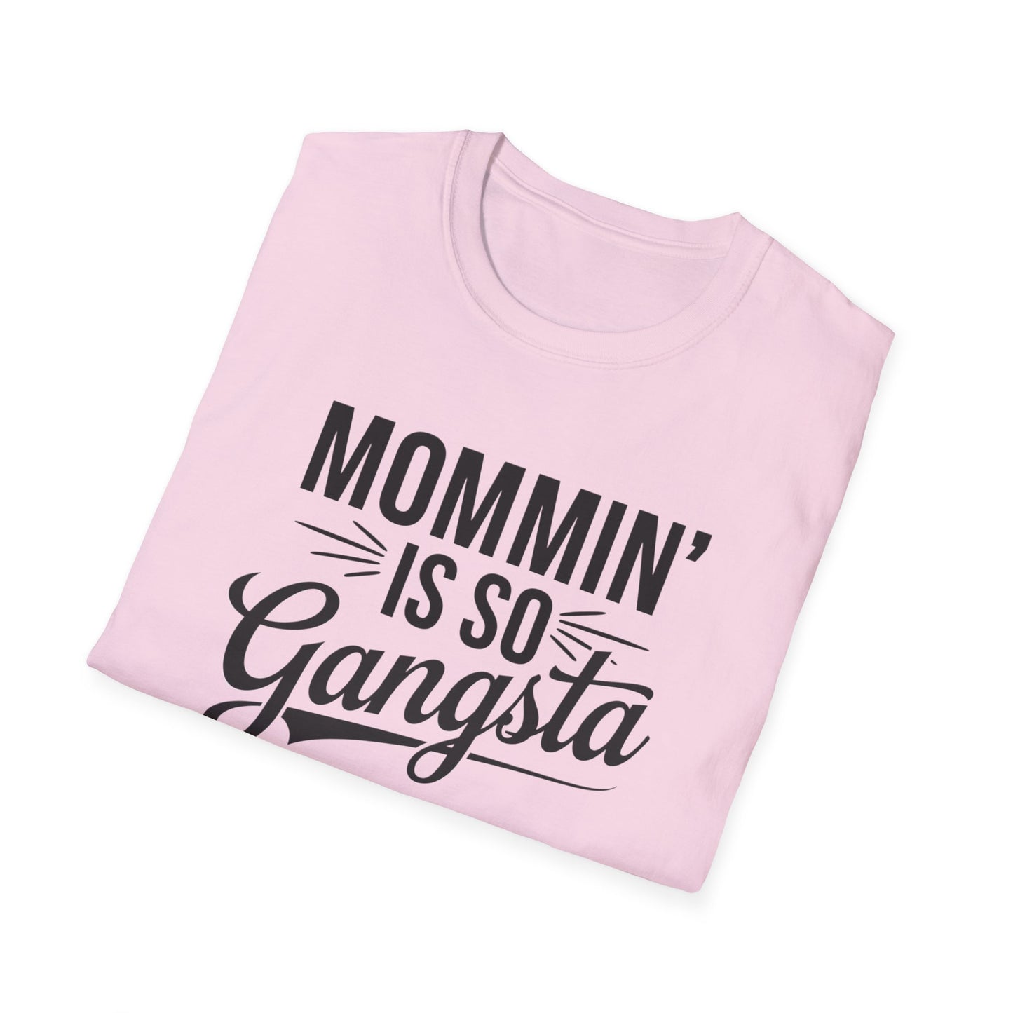 Mommin' is So Gangsta T-Shirt, Funny Mom Tee, Gift for Moms, Mother's Day Apparel, Quirky Parent Shirt, Casual Style