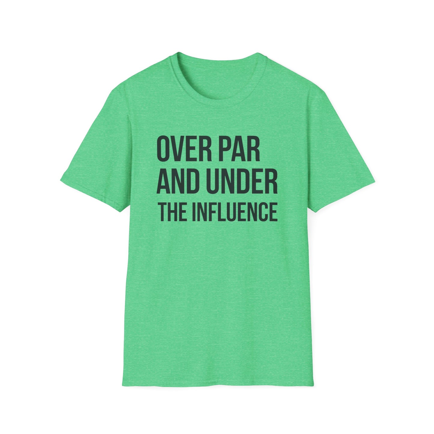 Over Par and Under the Influence Unisex Softstyle T-Shirt - Perfect for Golf Lovers and Party Enthusiasts