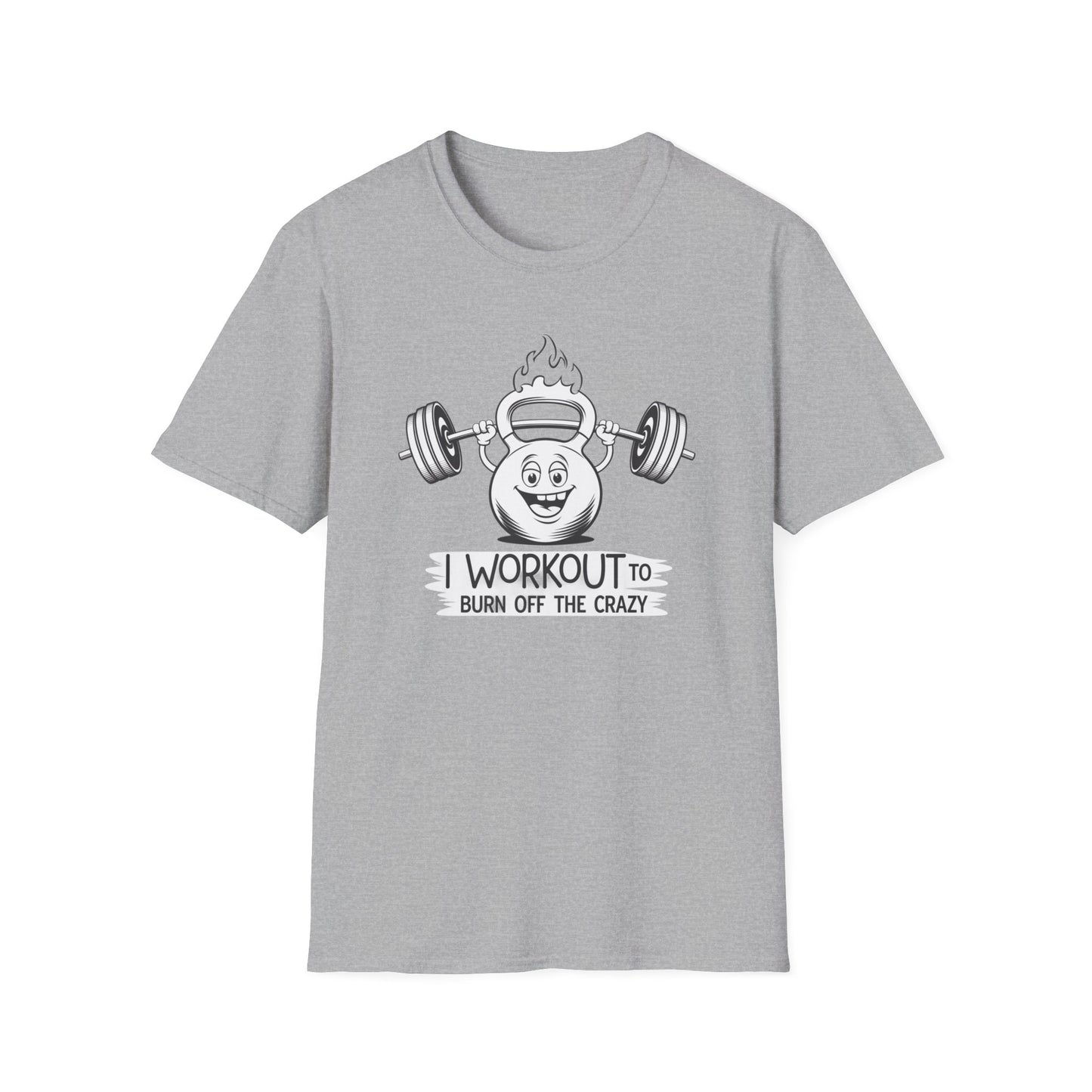 Funny Workout T-Shirt - I Workout to Burn Off the Crazy