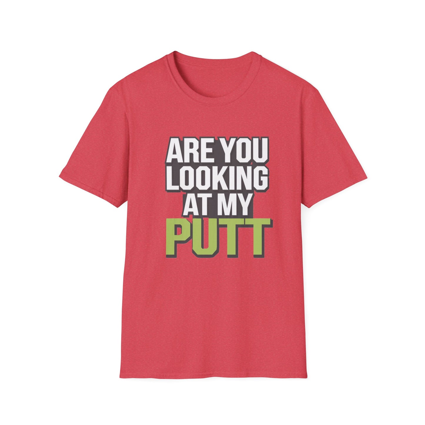 Funny Golf T-Shirt - 'Are You Looking At My Putt?'