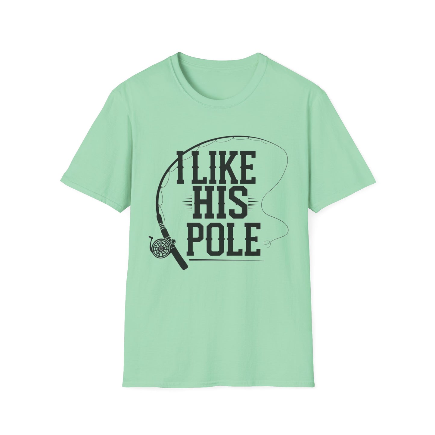 Funny Fishing T-Shirt - "I Like His Pole" - Unisex Softstyle Tee