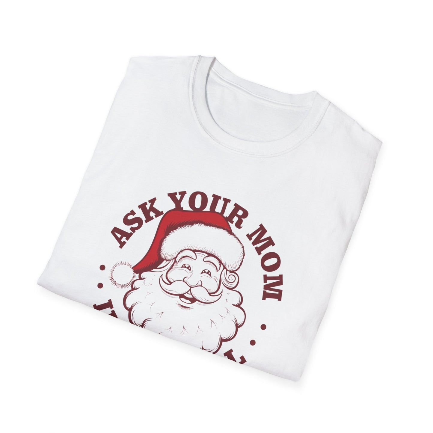 Santa Claus Humor T-Shirt, Funny Holiday Tee, Christmas Gift, Unisex Graphic Shirt, Ask Your Mom If I'm Real