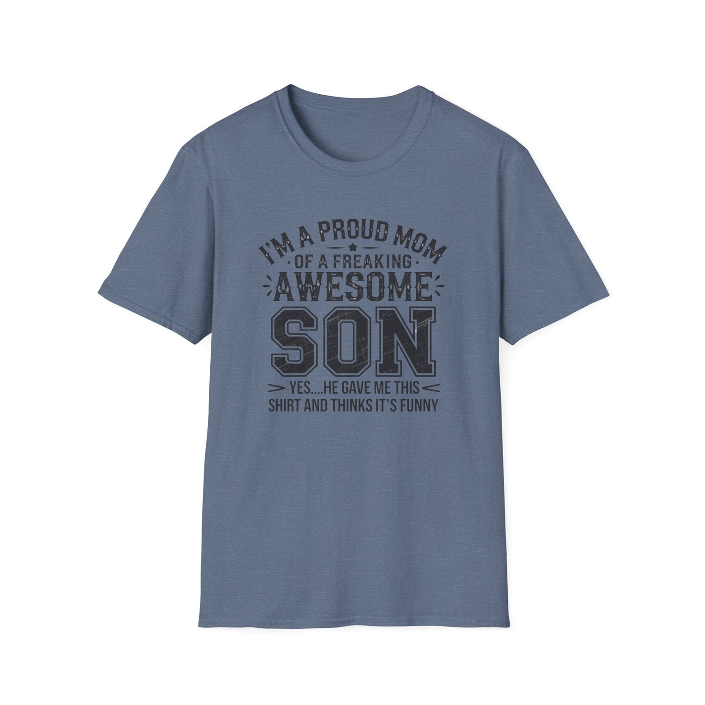 Proud Mom Tee, Fun Gift for Moms, Mother's Day Shirt, Family Humor Tee, Unisex Softstyle T-Shirt