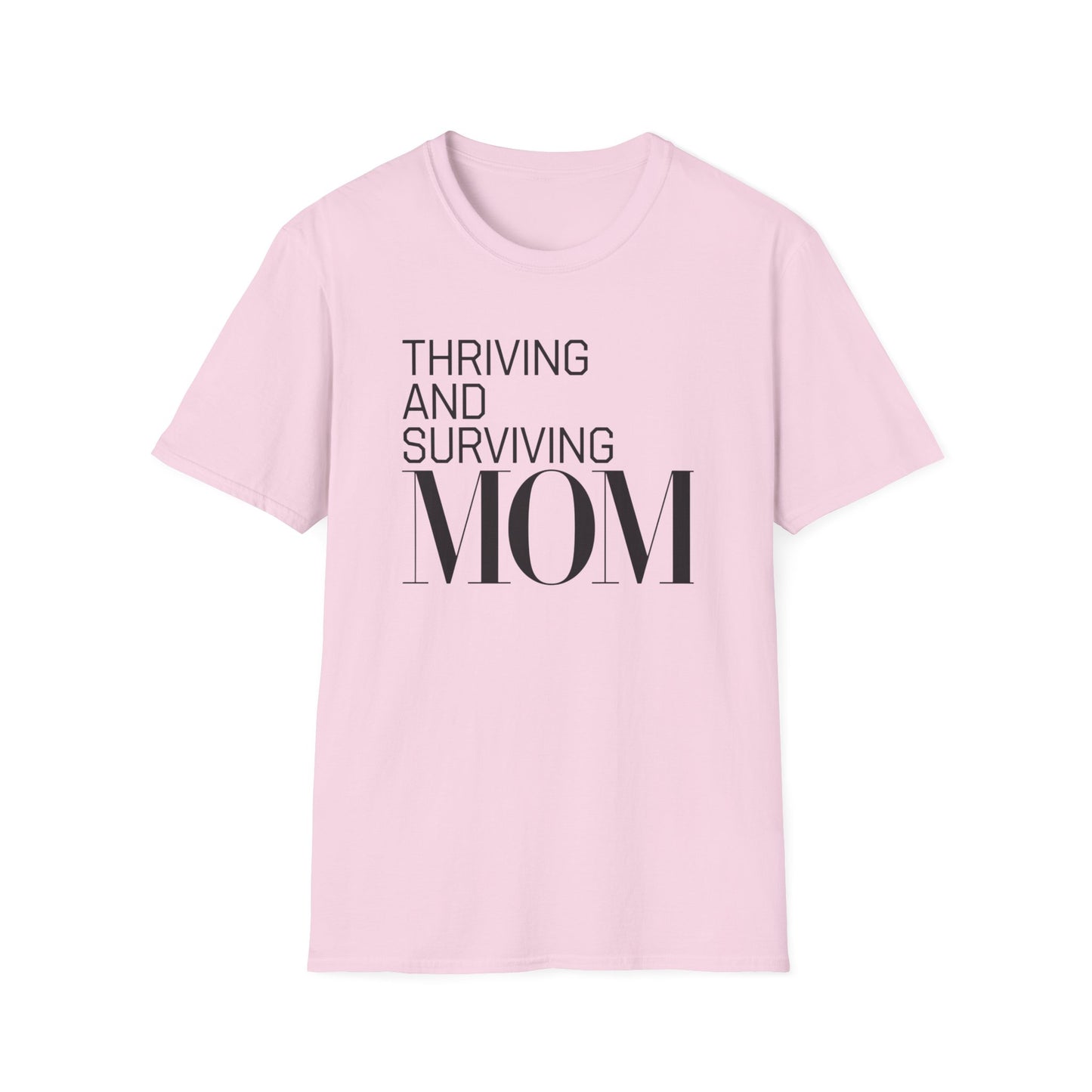 Mom Life Unisex T-Shirt | Thriving and Surviving Tee | Gift for Moms, Mother's Day, Parenting, Casual Wear, Birthday