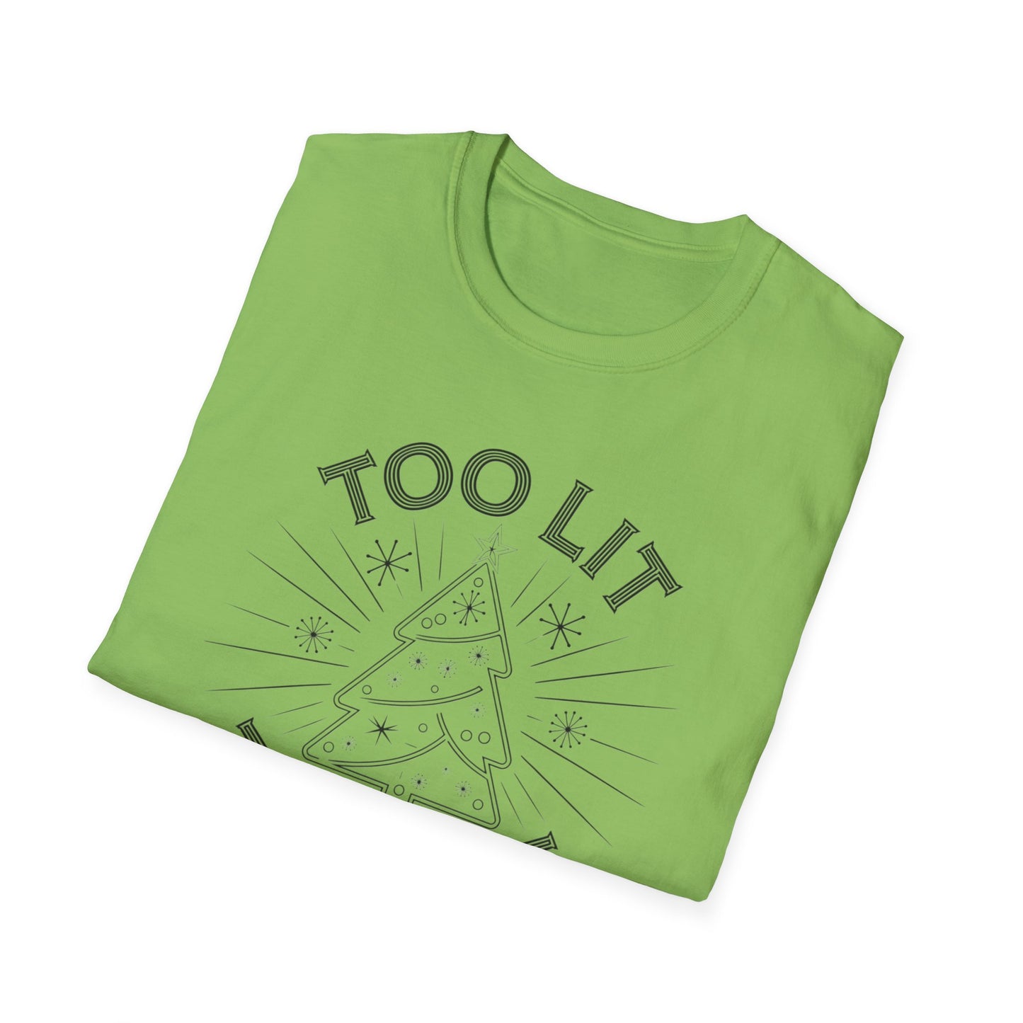 Too Lit to Quit Unisex Softstyle T-Shirt, Funny Holiday Tee, Christmas Apparel, Gift for Him/Her, Casual Wear, Festive Shirt