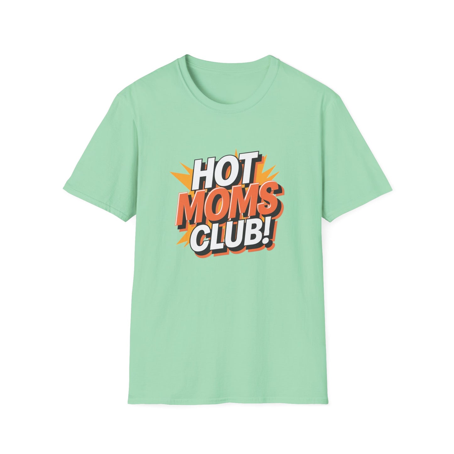 Hot Moms Club T-Shirt | Unisex Softstyle Tee, Gift for Moms, Mother's Day, Funny Family Shirt, Cute Casual Wear