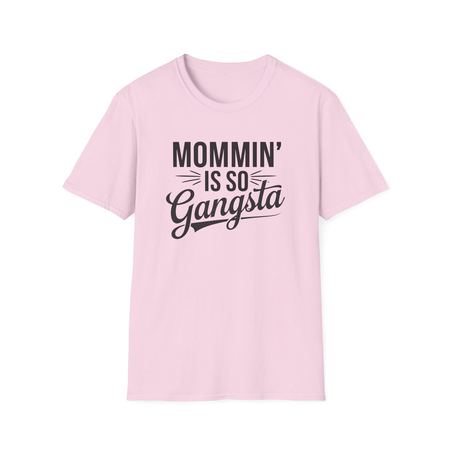 Mommin' is So Gangsta T-Shirt, Funny Mom Tee, Gift for Moms, Mother's Day Apparel, Quirky Parent Shirt, Casual Style