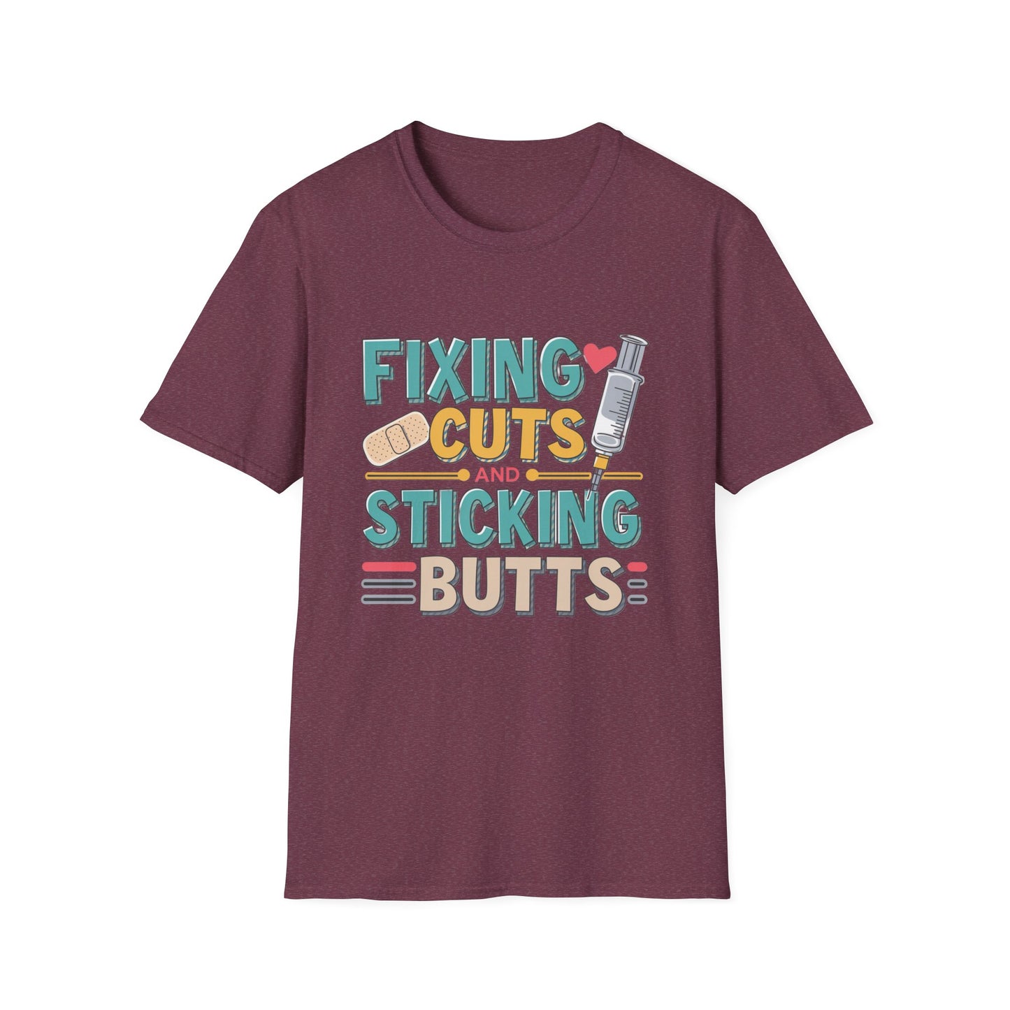 Funny Nurse T-Shirt - Fixing Cuts and Sticking Butts