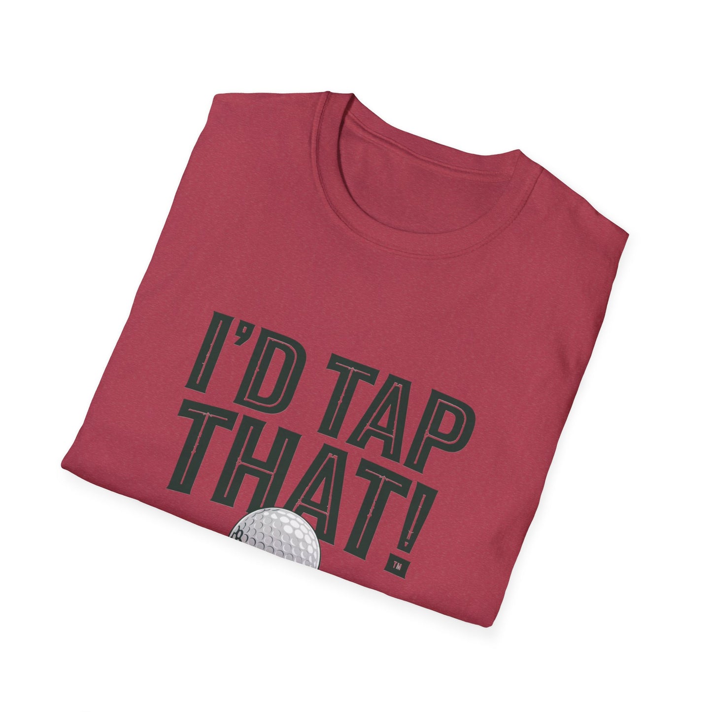 I'd Tap That Golf T-Shirt - Fun Unisex Softstyle Tee for Golf Lovers
