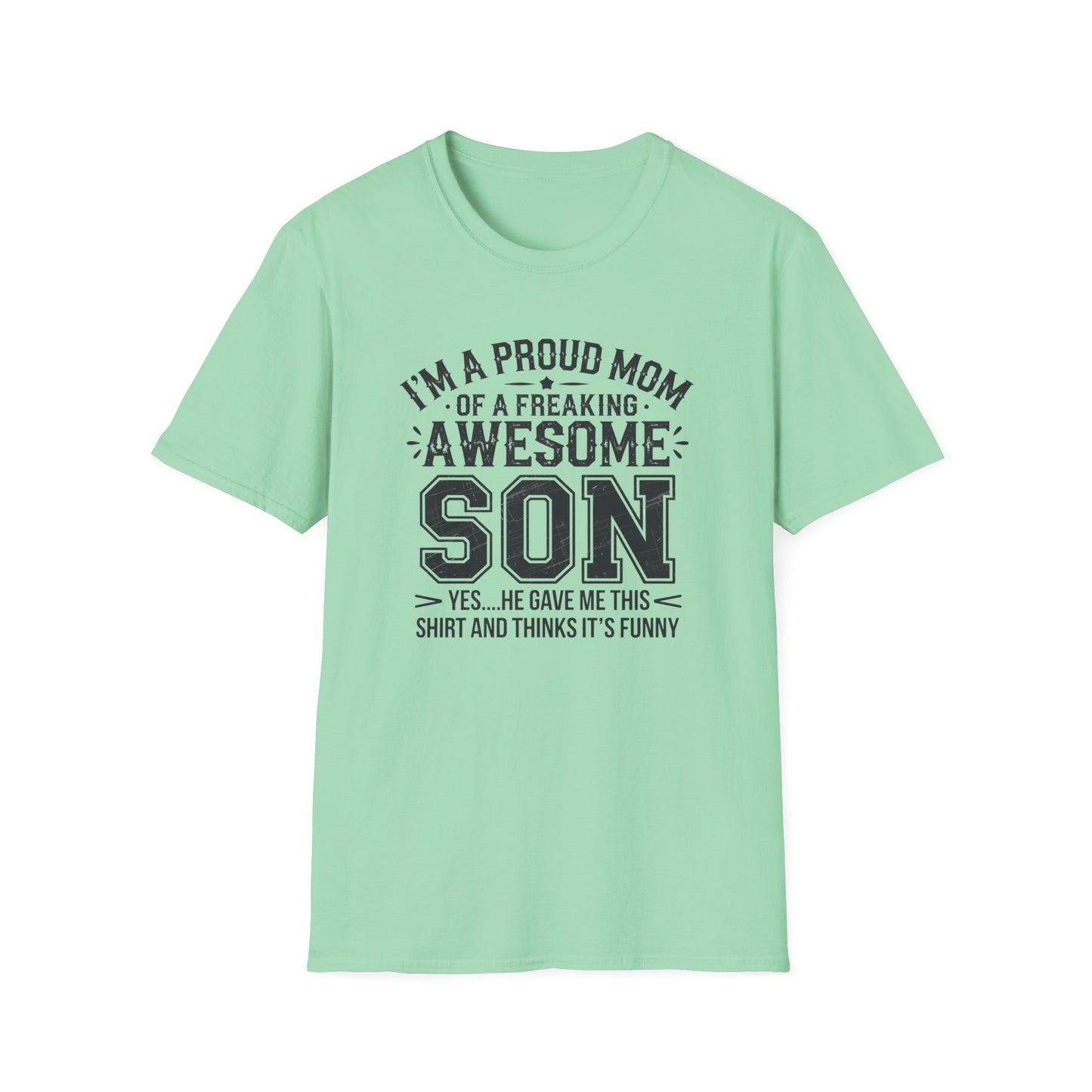 Proud Mom Tee, Fun Gift for Moms, Mother's Day Shirt, Family Humor Tee, Unisex Softstyle T-Shirt