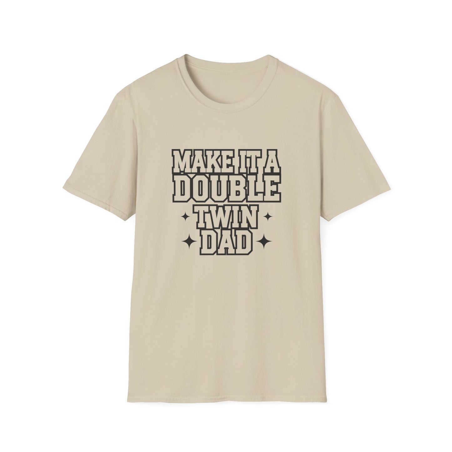 Make It a Double Twin Dad T-Shirt | Unisex Softstyle Tee for Celebrating Fathers