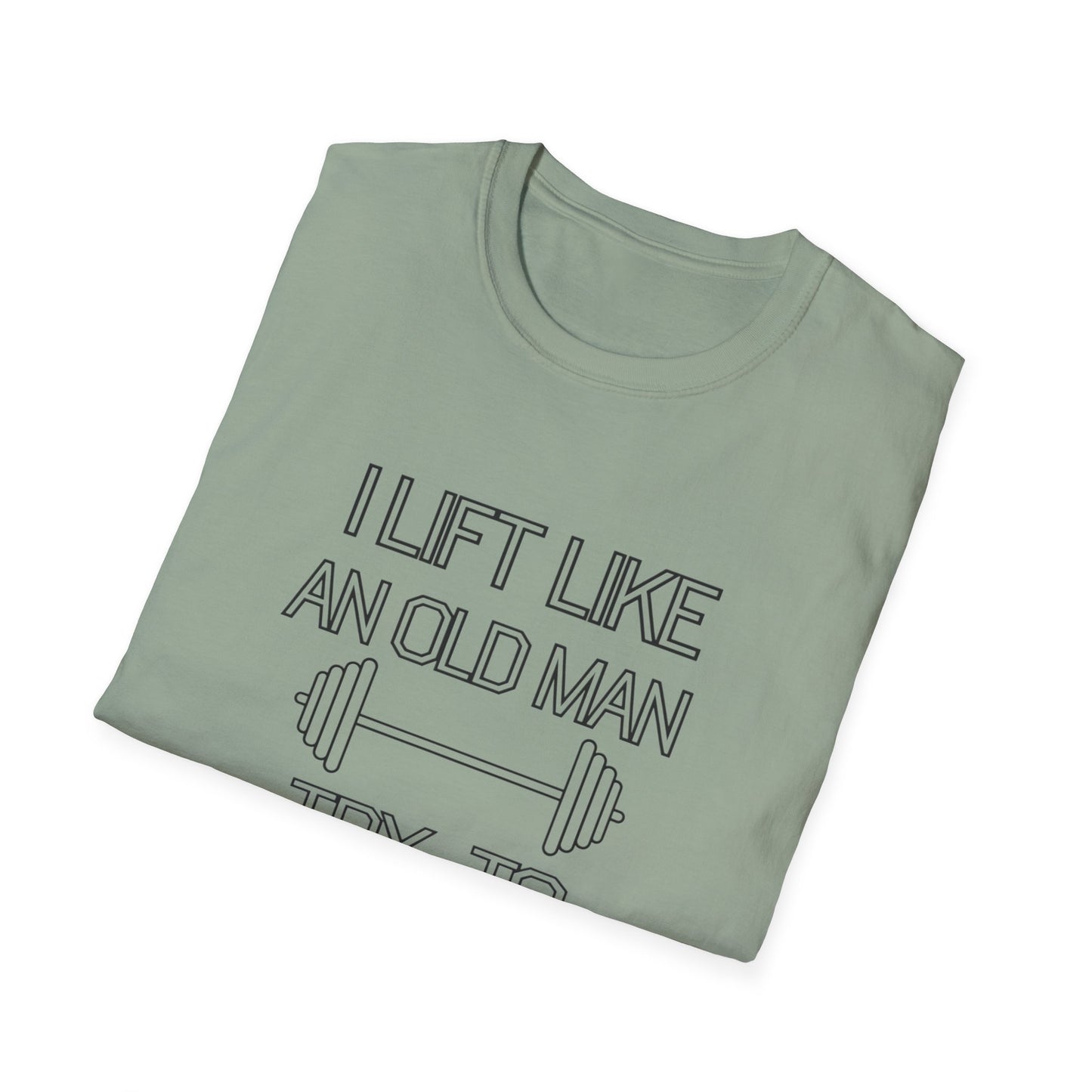 Funny Gym Motivation T-Shirt - "I Lift Like An Old Man, Try to Keep Up"