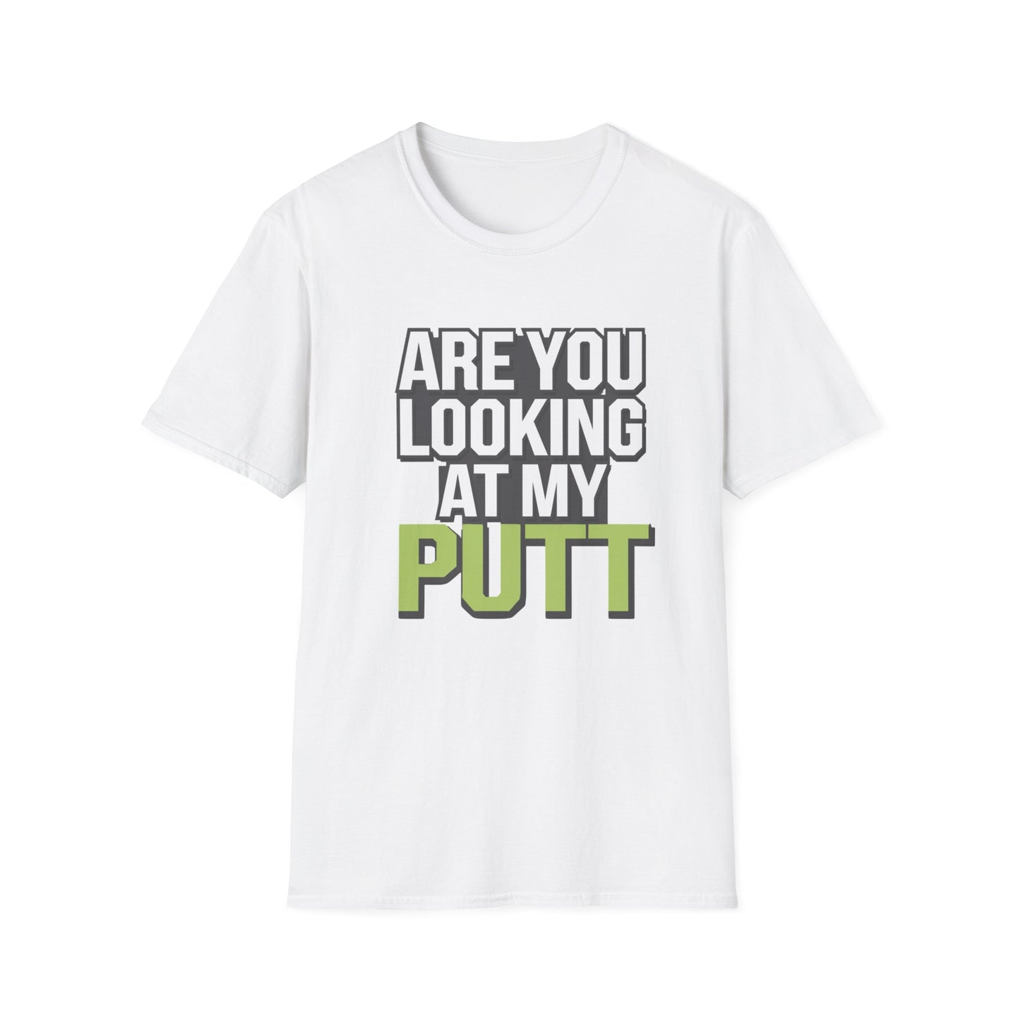 Funny Golf T-Shirt - 'Are You Looking At My Putt?'