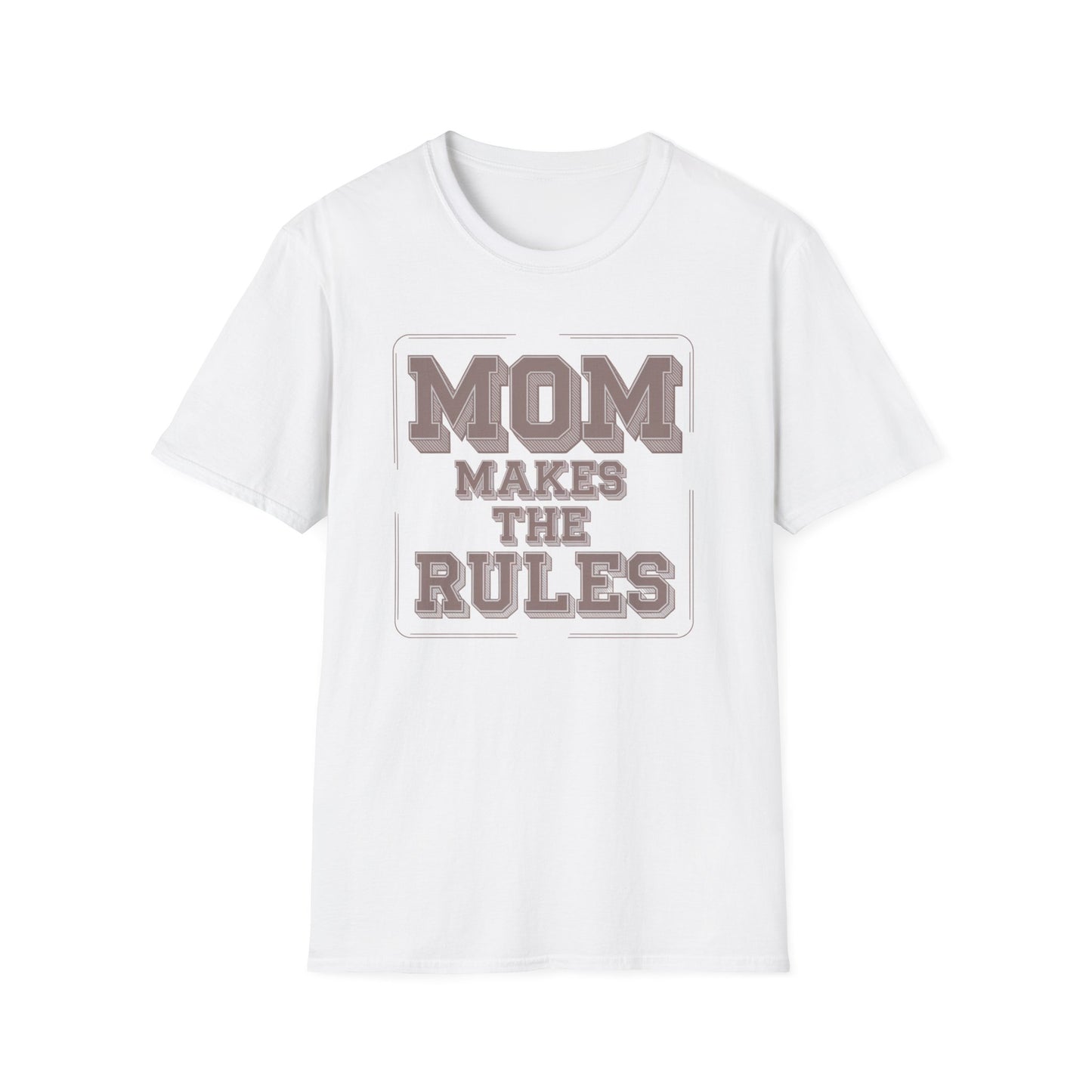 Mom Makes the Rules T-Shirt | Funny Mother's Day Gift, Family Reunion Apparel, Casual Everyday Wear, Unisex Tee, Gift for Mom