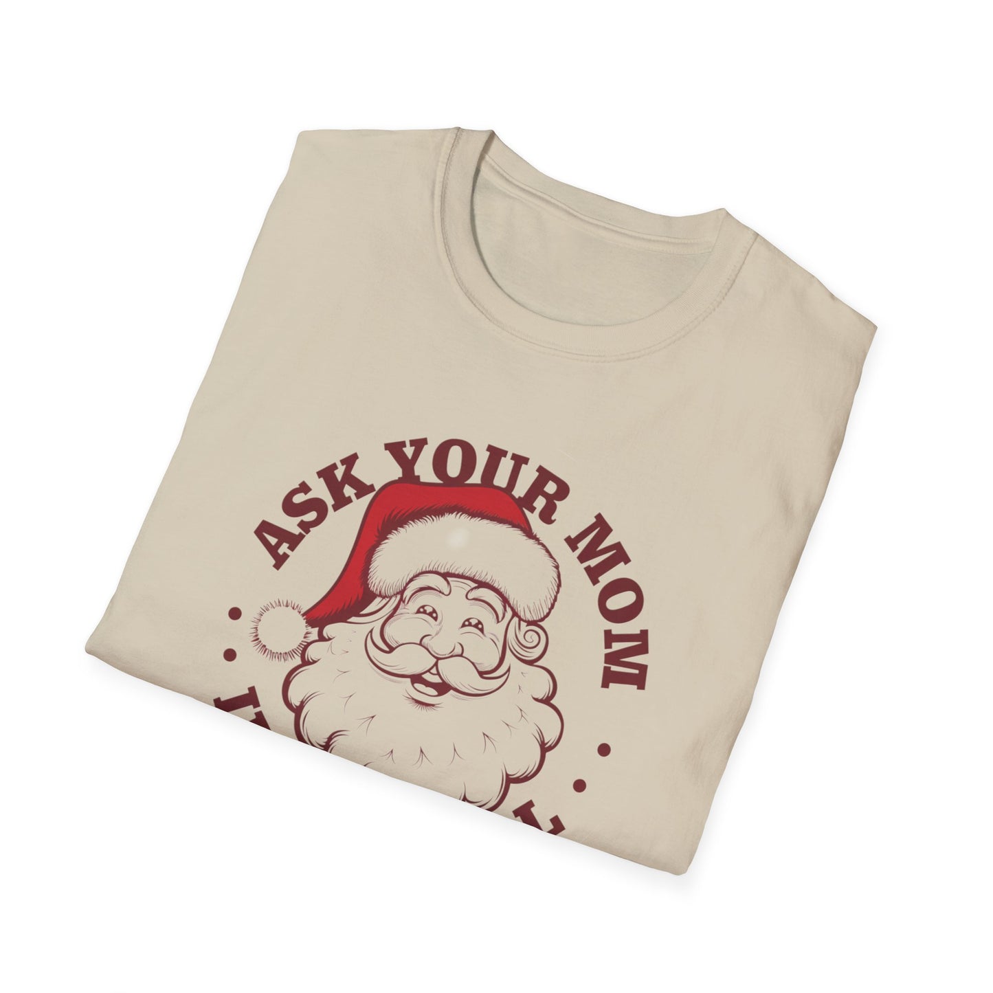 Santa Claus Humor T-Shirt, Funny Holiday Tee, Christmas Gift, Unisex Graphic Shirt, Ask Your Mom If I'm Real