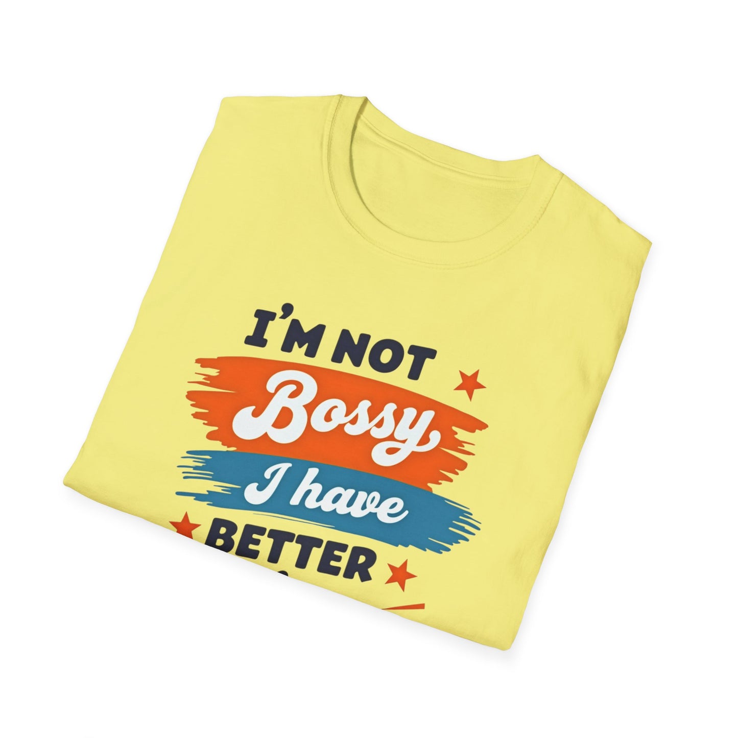 Stylish Unisex T-Shirt - Empowering Quote Design, Casual Wear, Gift for Bossy Friends, Funny Shirt, Everyday Outfit
