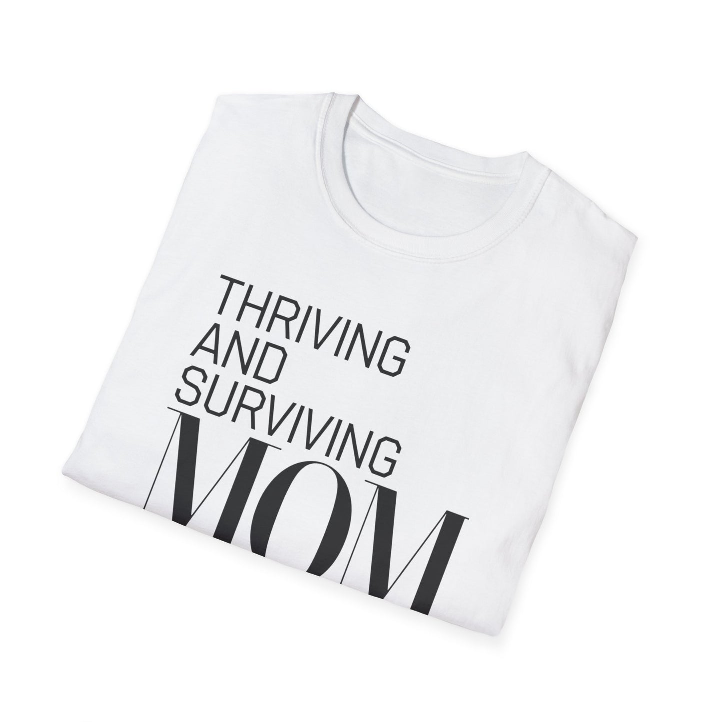 Mom Life Unisex T-Shirt | Thriving and Surviving Tee | Gift for Moms, Mother's Day, Parenting, Casual Wear, Birthday