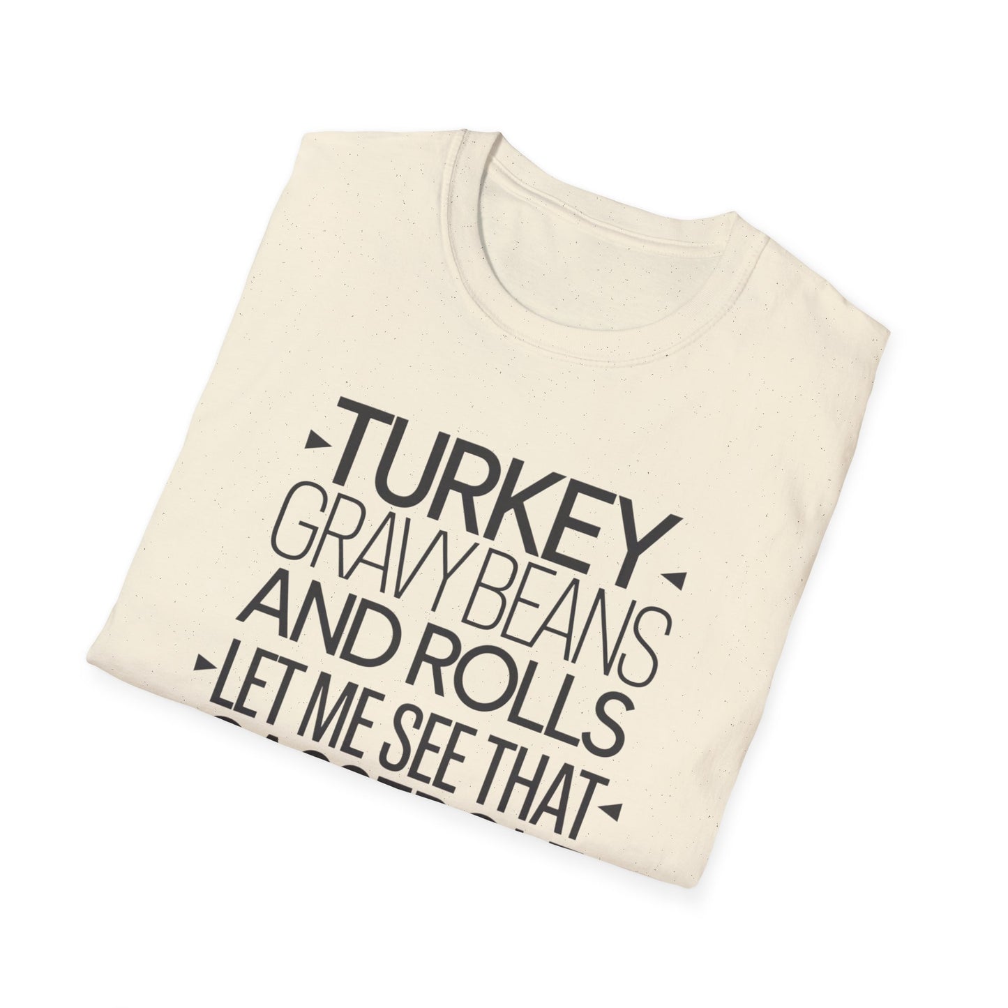 Thanksgiving Humor T-Shirt - "Turkey, Gravy, Beans, and Rolls"
