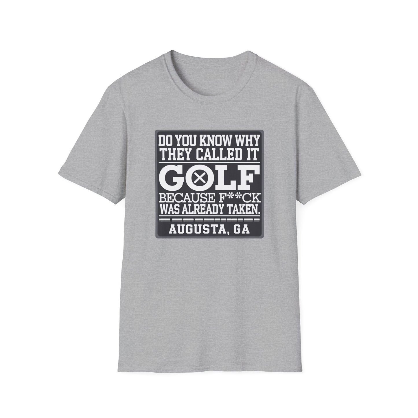 Funny Golf T-Shirt - "Do You Know Why They Called It Golf?" - Unisex Softstyle Tee