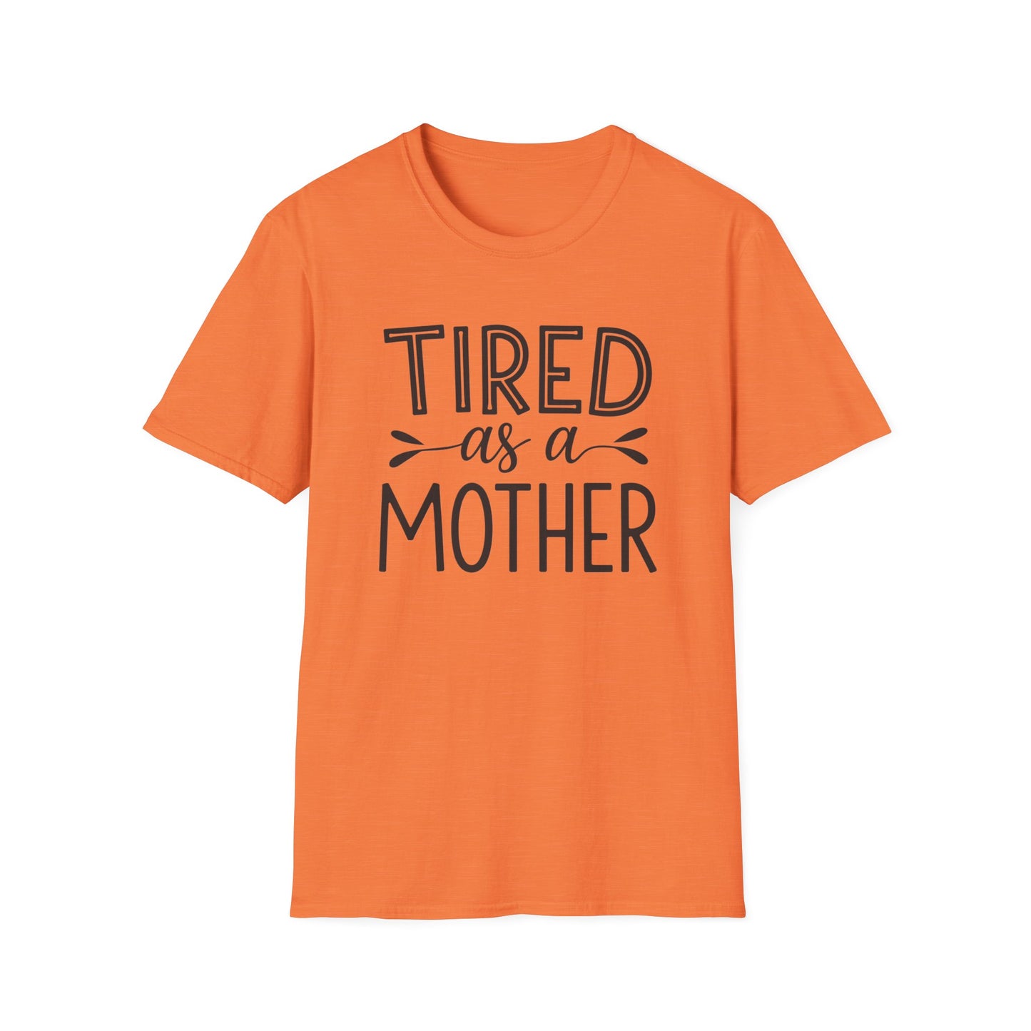 Funny Mom T-Shirt, Tired as a Mother Tee, Gift for Moms, Mother's Day Shirt, Casual Wear for Mothers, Parenting Humor Top