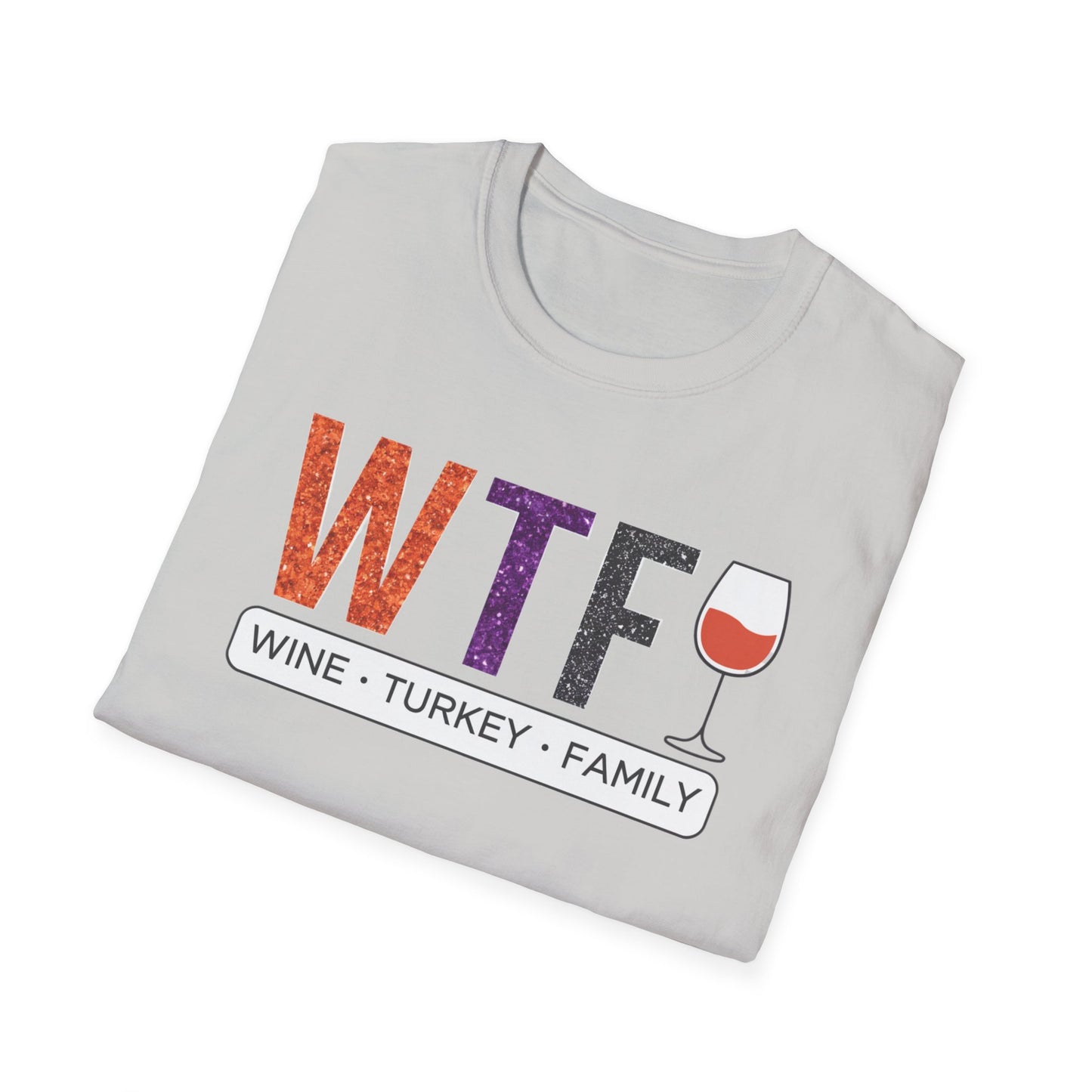 WTF Wine Turkey Family T-Shirt | Funny Thanksgiving Unisex Tee, Family Gathering Shirt, Wine Lover Gift, Holiday Apparel