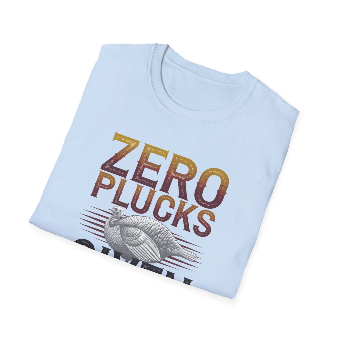 Zero Plucks Given Unisex Softstyle T-Shirt - Funny Fishing Gift
