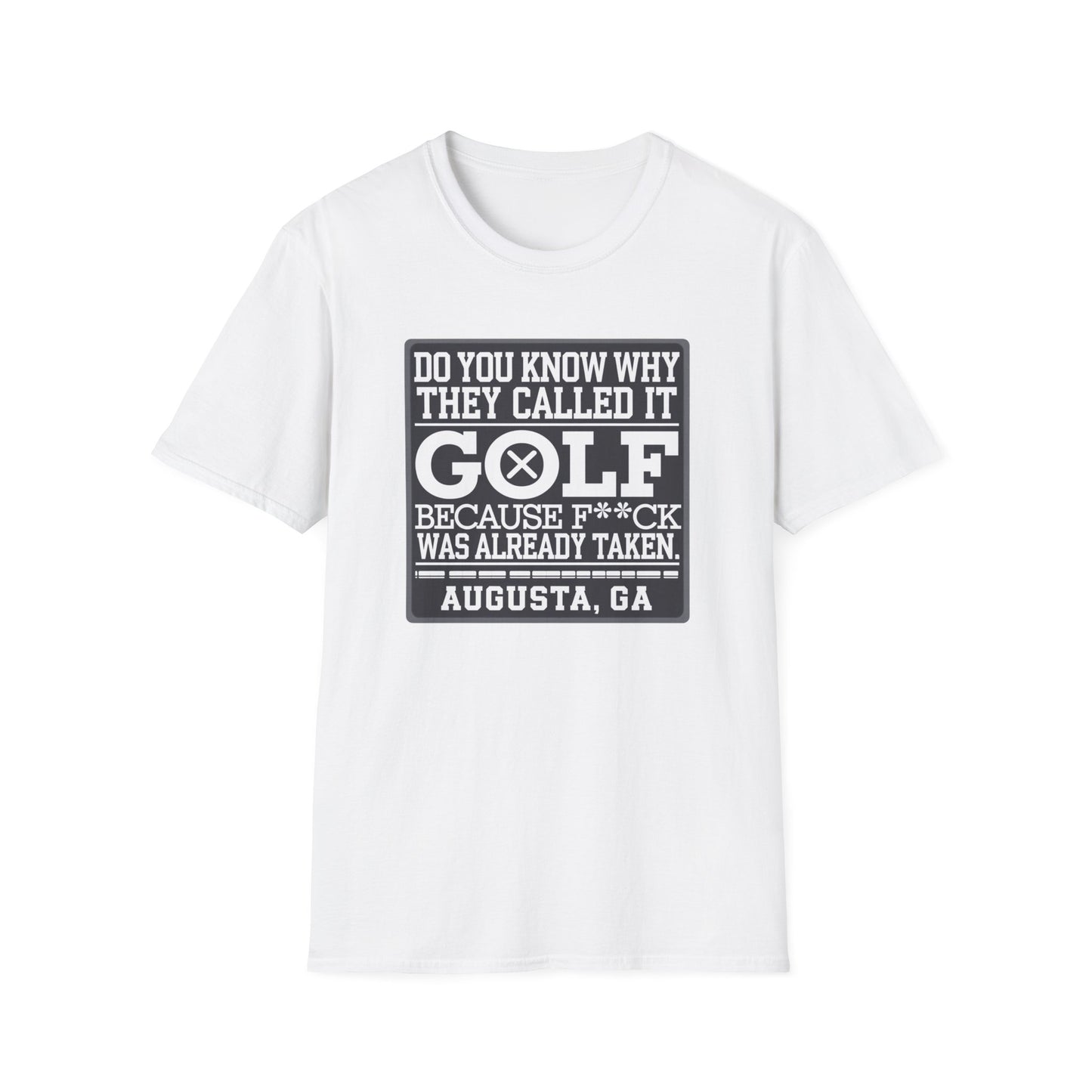 Funny Golf T-Shirt - "Do You Know Why They Called It Golf?" - Unisex Softstyle Tee