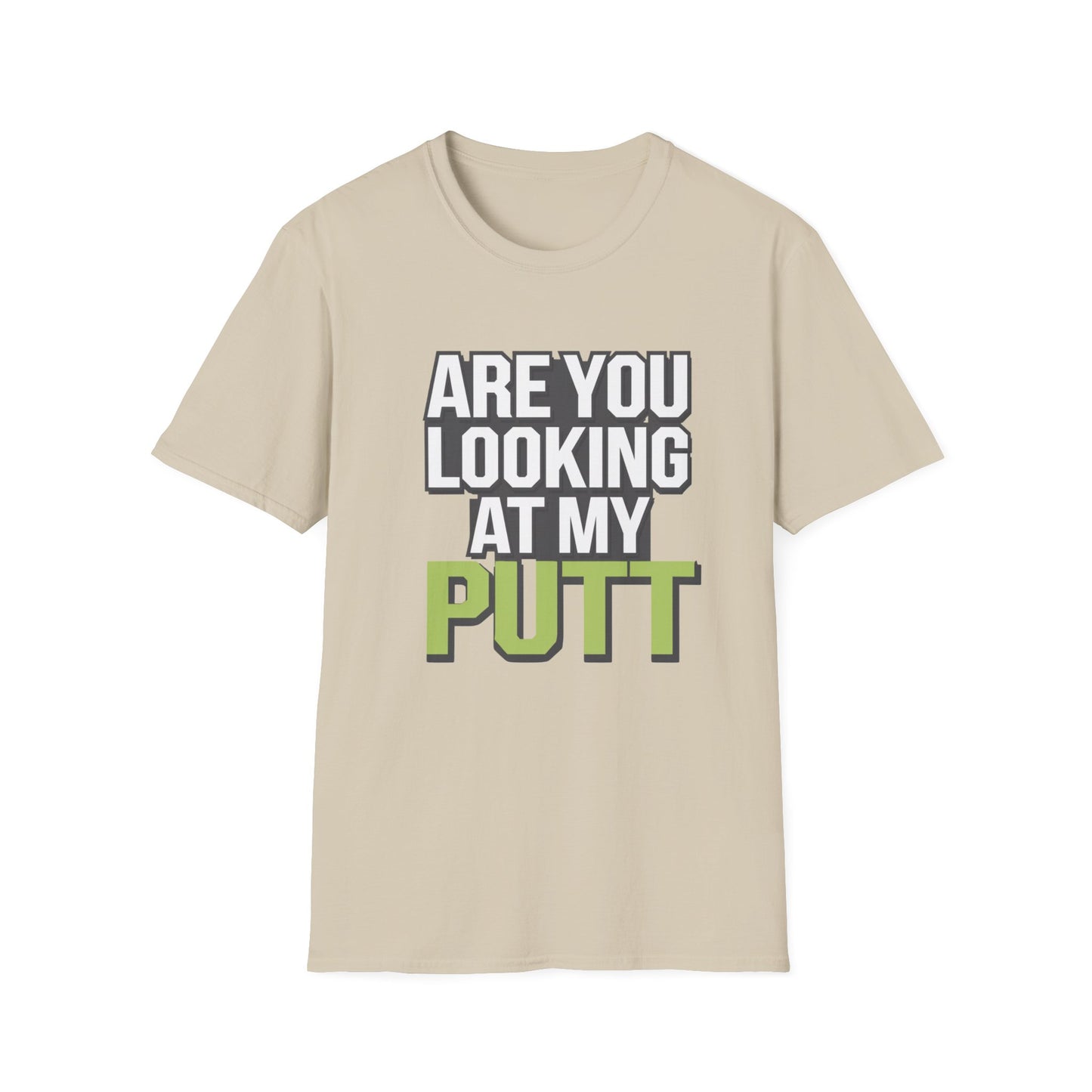 Funny Golf T-Shirt - 'Are You Looking At My Putt?'