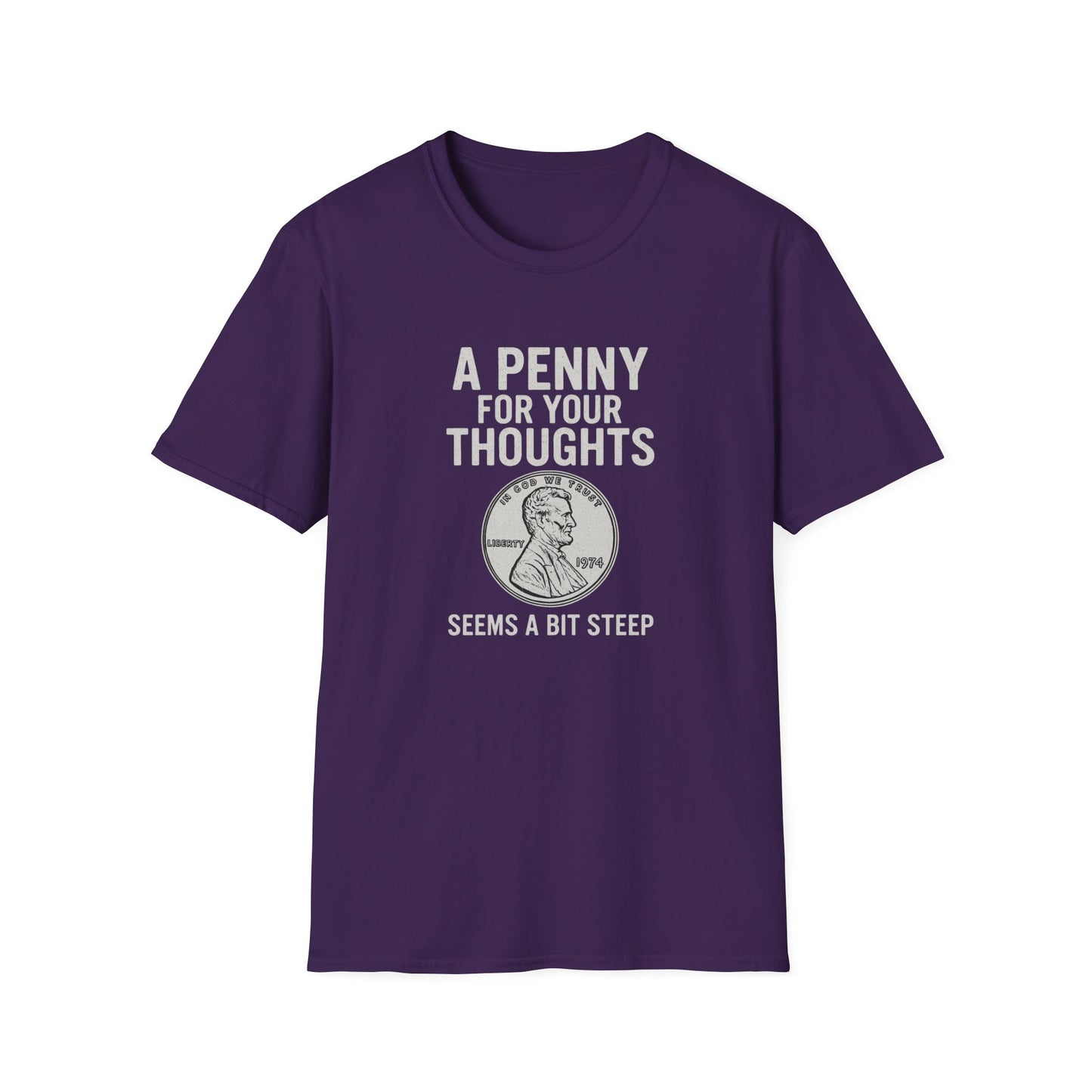 Funny Unisex Softstyle T-Shirt - 'A Penny for Your Thoughts'