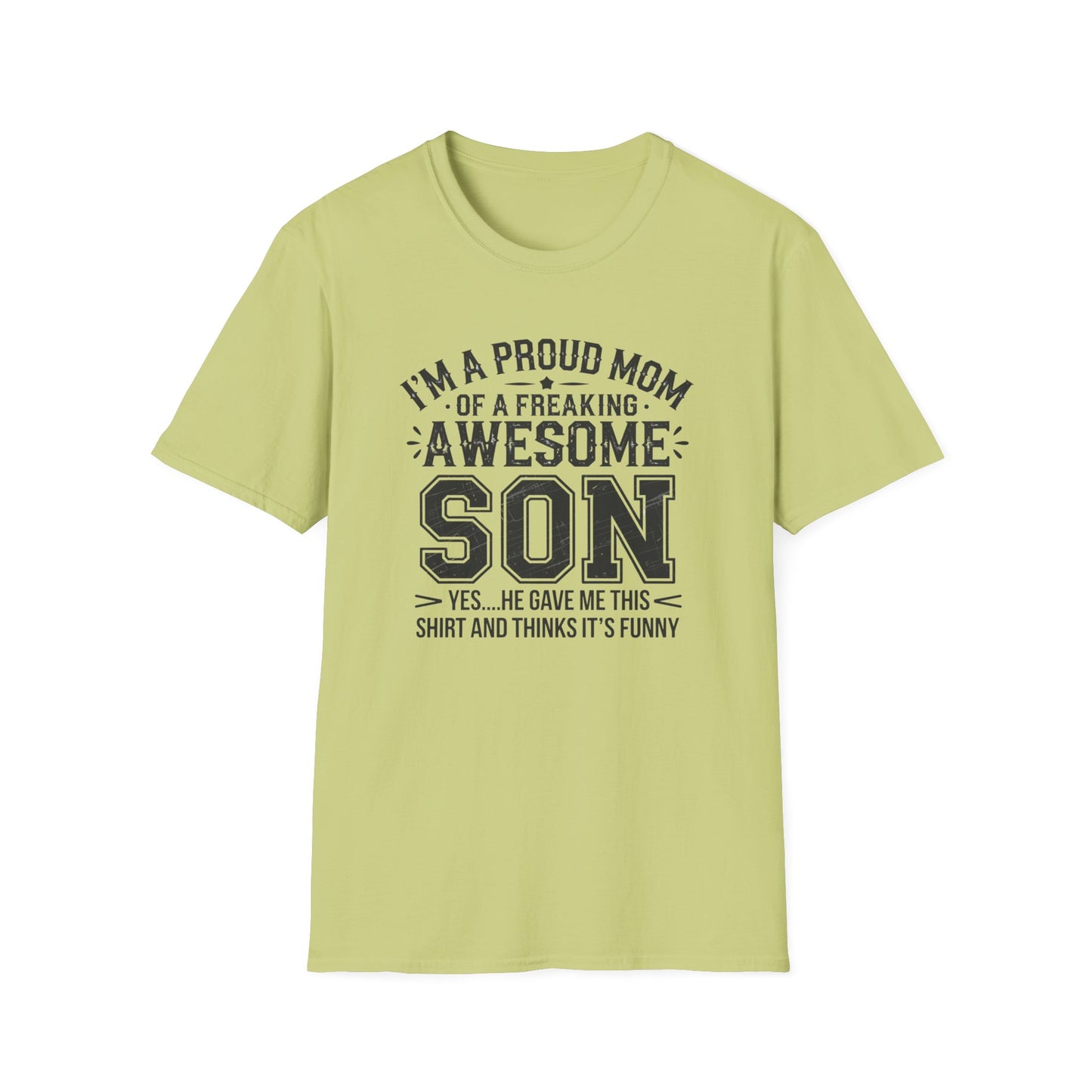Proud Mom Tee, Fun Gift for Moms, Mother's Day Shirt, Family Humor Tee, Unisex Softstyle T-Shirt