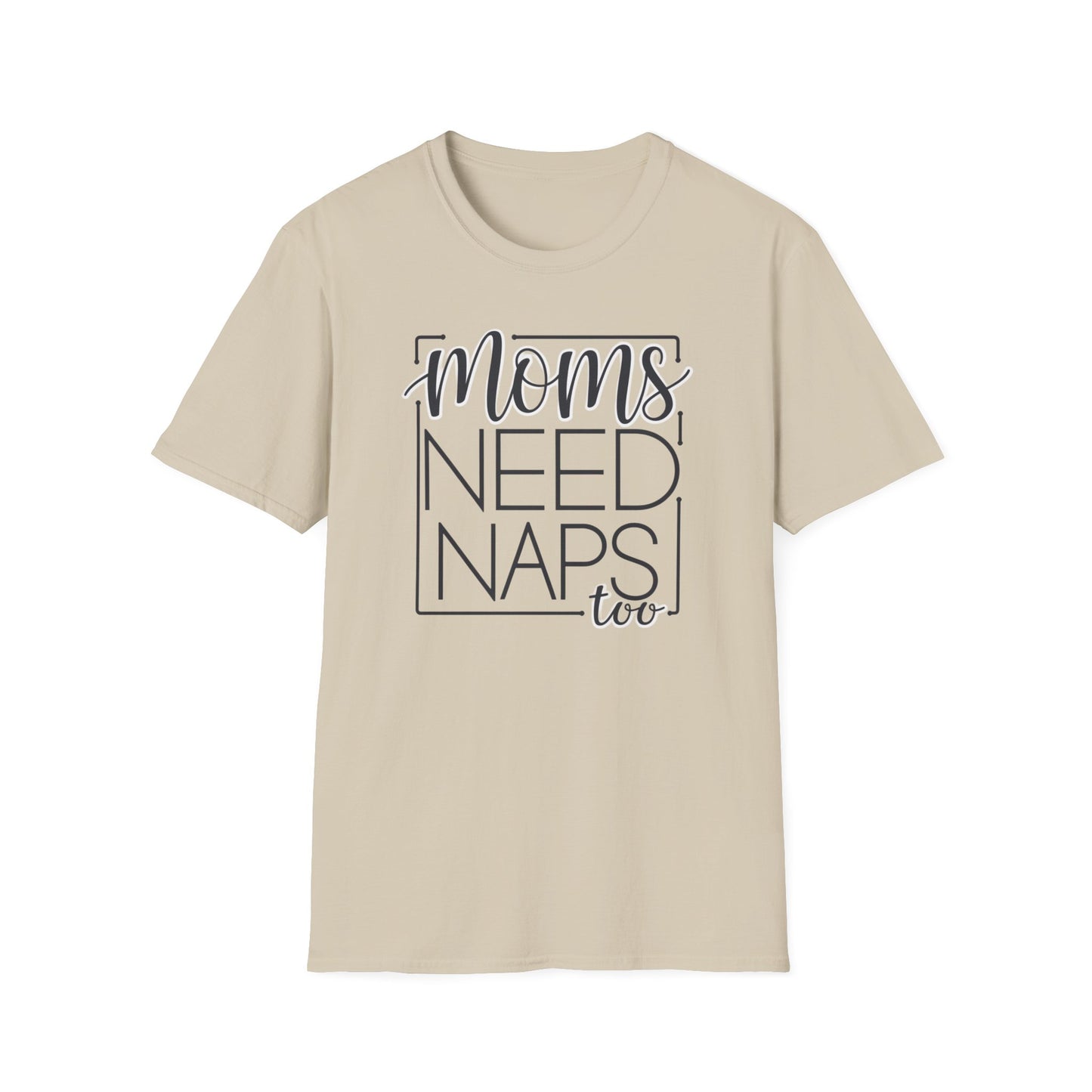 Moms Need Naps Too T-Shirt | Funny Mom Shirt, Gift for Mothers, Casual Tee, Relaxation Apparel, Mother's Day Gift