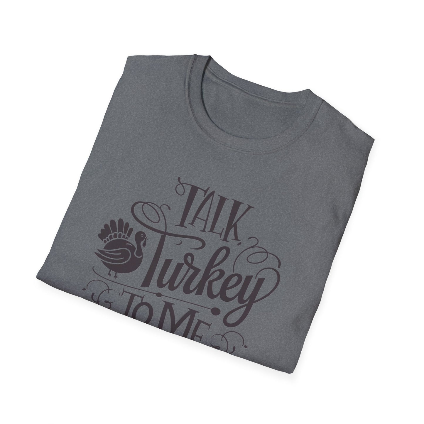 Funny Thanksgiving T-Shirt - Talk Turkey to Me, Holiday Apparel, Thanksgiving Shirt, Gift for Turkey Lovers, Unisex Graphic Tee