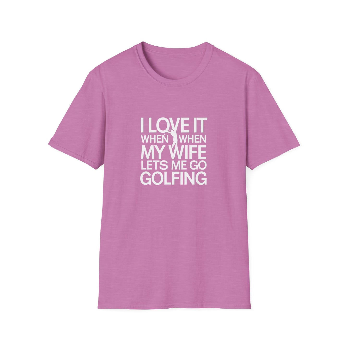 Funny Golfing T-Shirt: 'I Love It When My Wife Lets Me Go Golfing'