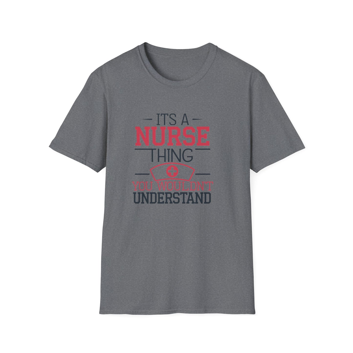 Funny Nurse T-Shirt - It's a Nurse Thing You Wouldn't Understand | Unisex Softstyle Tee