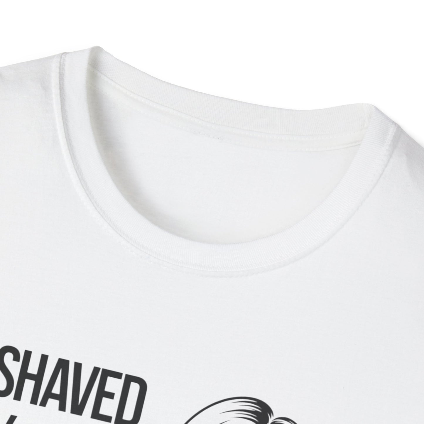 Funny Unisex Softstyle T-Shirt - "I Shaved My Whoohaa for This"
