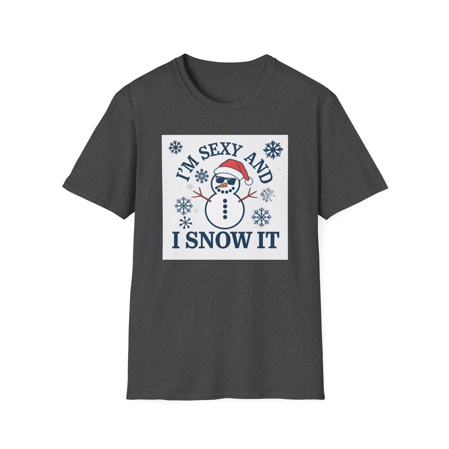 Funny Winter T-Shirt, I'm Sexy and I Snow It Tee, Holiday Gift, Xmas Apparel, Winter Humor Shirt, Unisex Snowman Tee