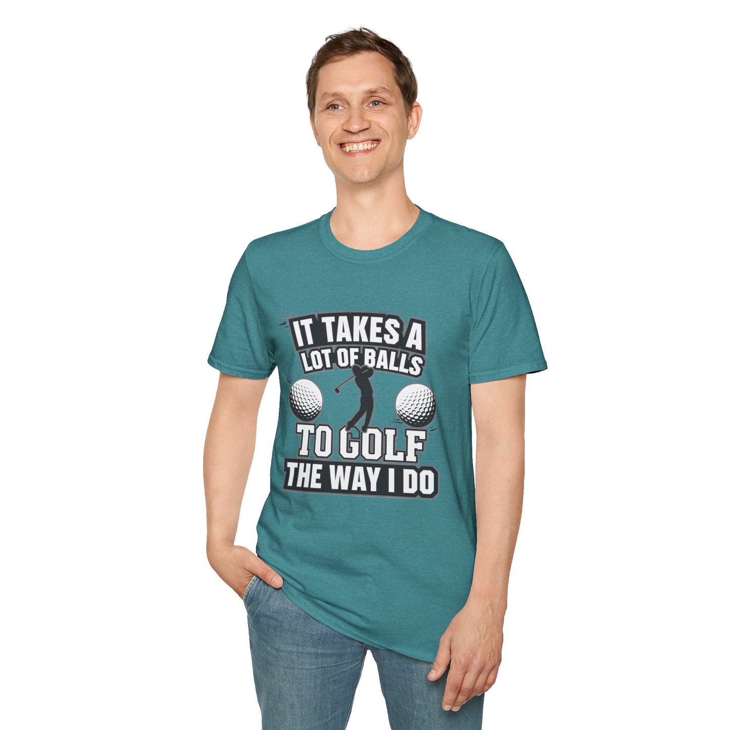 Funny Golf T-Shirt - 'It Takes A Lot of Balls to Golf the Way I Do' - Unisex Softstyle Tee