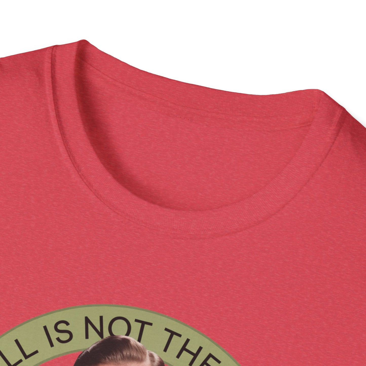 Funny Unisex T-Shirt - "The Ball Is Not The Problem, You Are"
