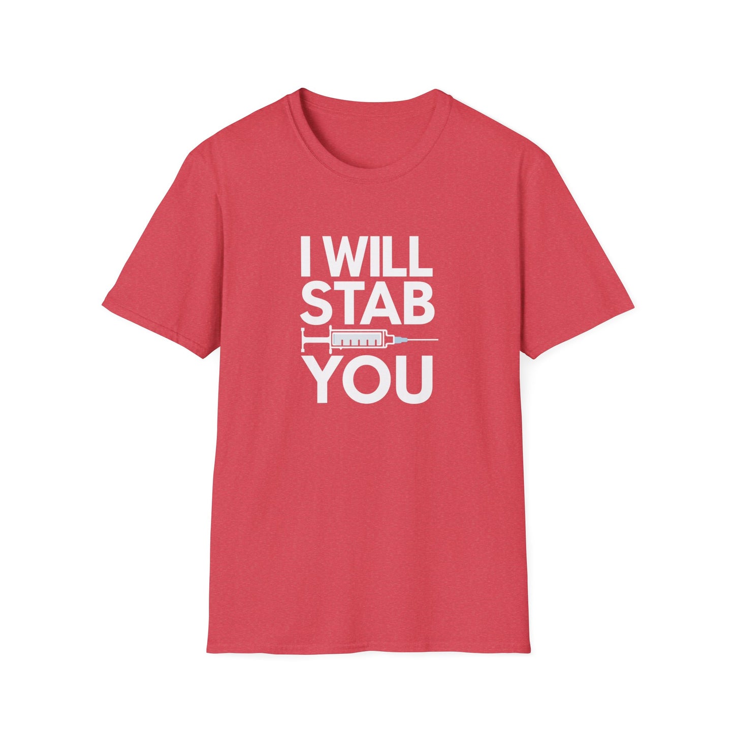 I Will Stab You Unisex Softstyle T-Shirt - Fun and Edgy Graphic Tee for Casual Wear