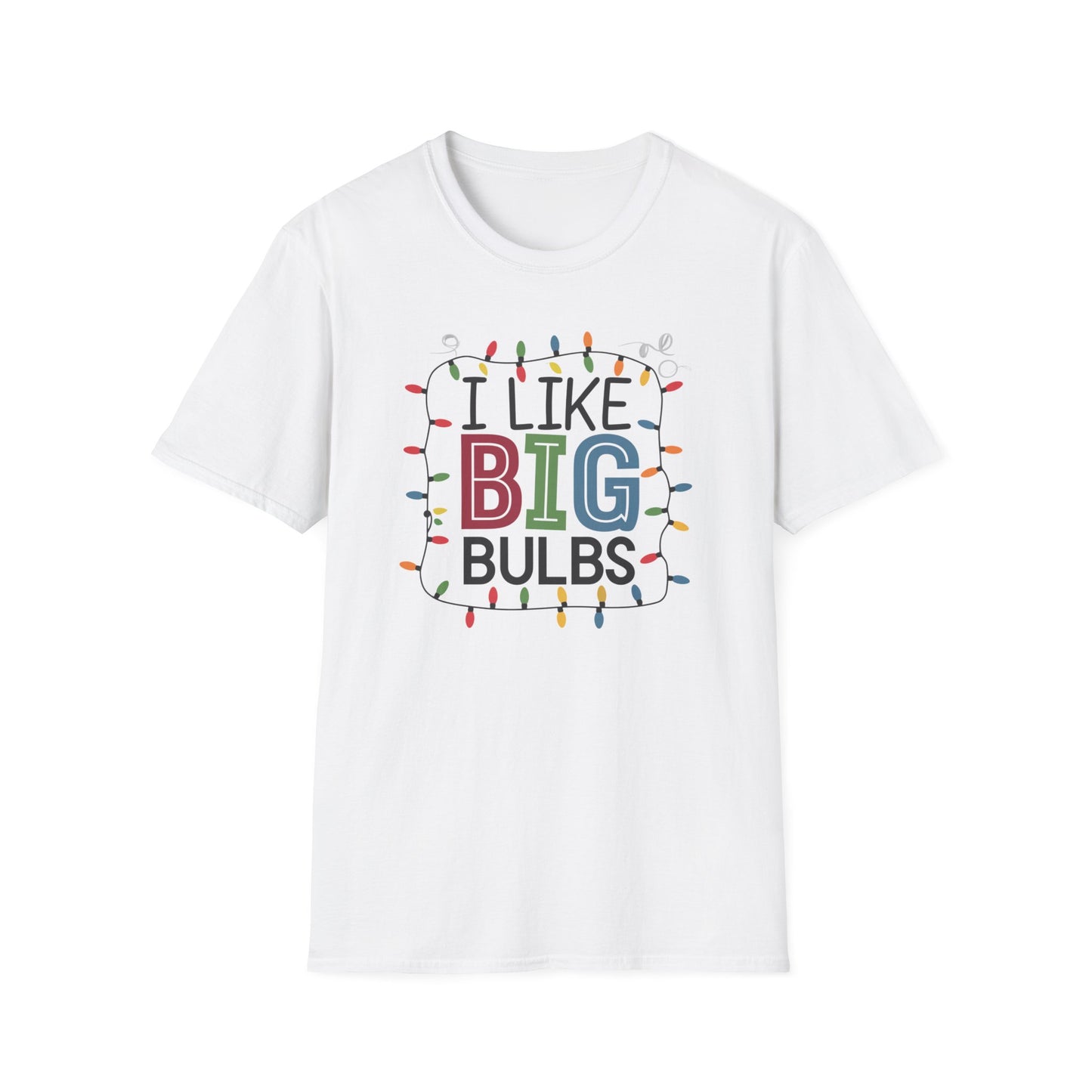 I Like Big Bulbs Unisex Softstyle T-Shirt | Fun Graphic Tee, Holiday Apparel, Christmas Shirt, Gift for Him/Her, Lighthearted Wear