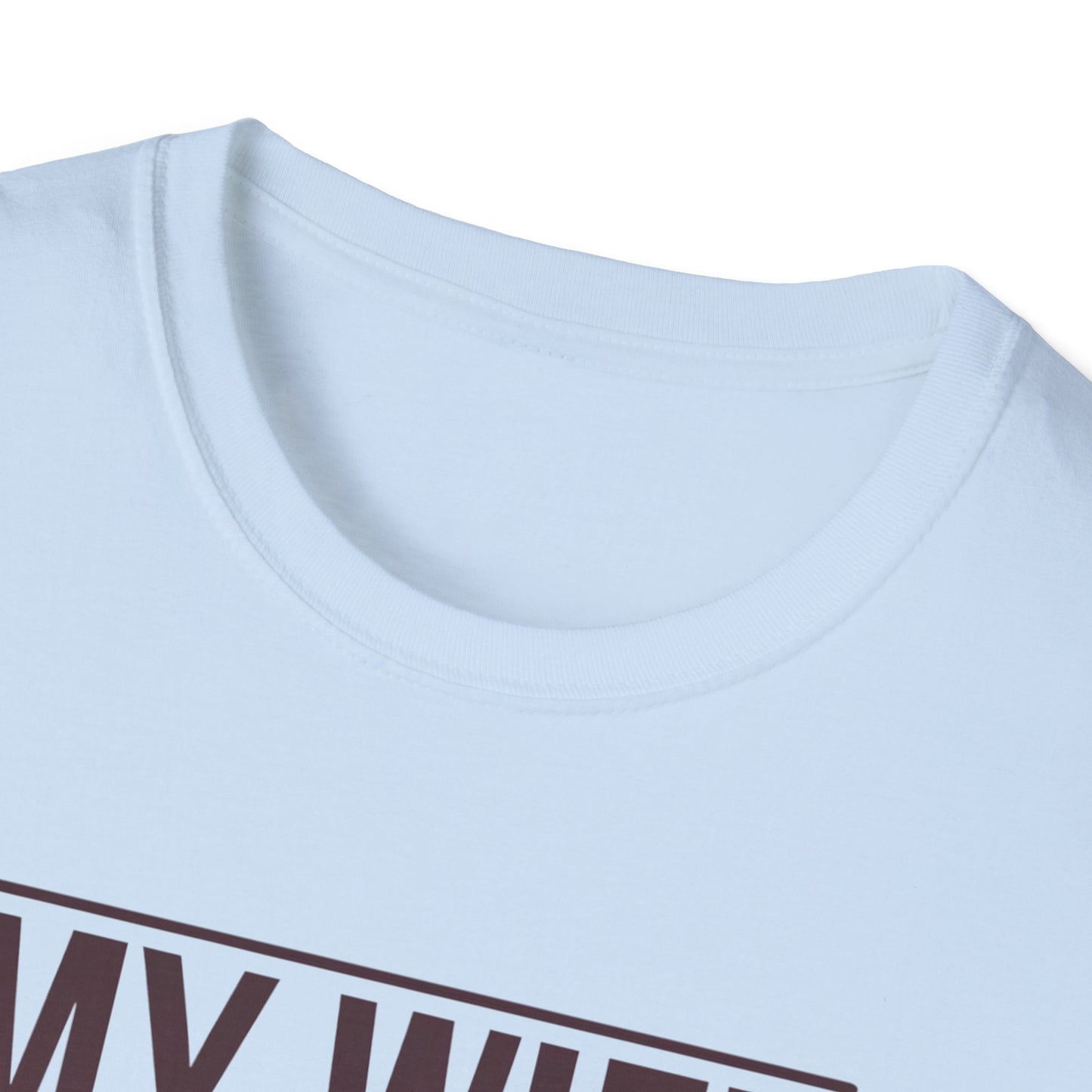 Funny Unisex T-Shirt - 'My Wife is Hotter Than You'