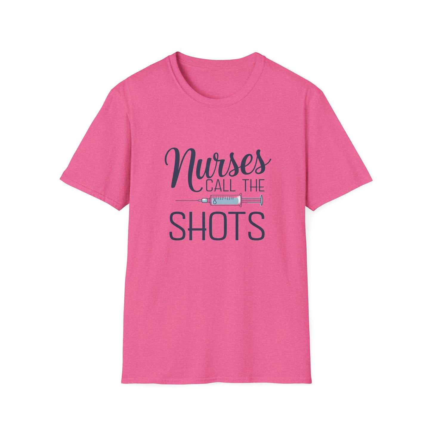 Fun Nurse T-Shirt - "Nurses Call the Shots" - Unisex Softstyle Tee for Healthcare Heroes