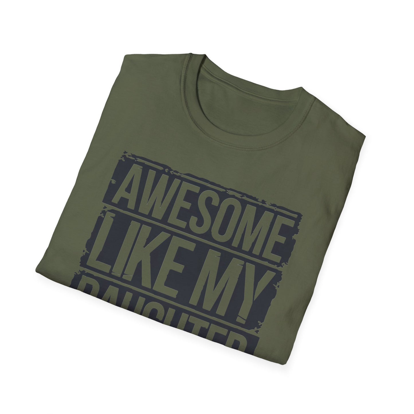 Awesome Like My Daughter Unisex Softstyle T-Shirt - Perfect Gift for Father's Day