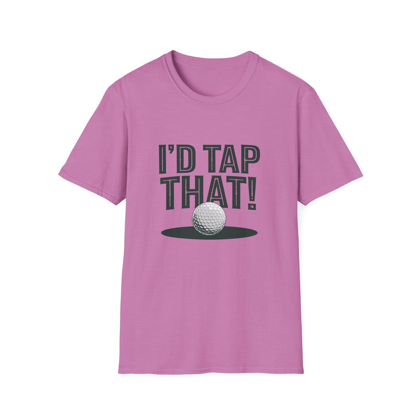 I'd Tap That Golf T-Shirt - Fun Unisex Softstyle Tee for Golf Lovers