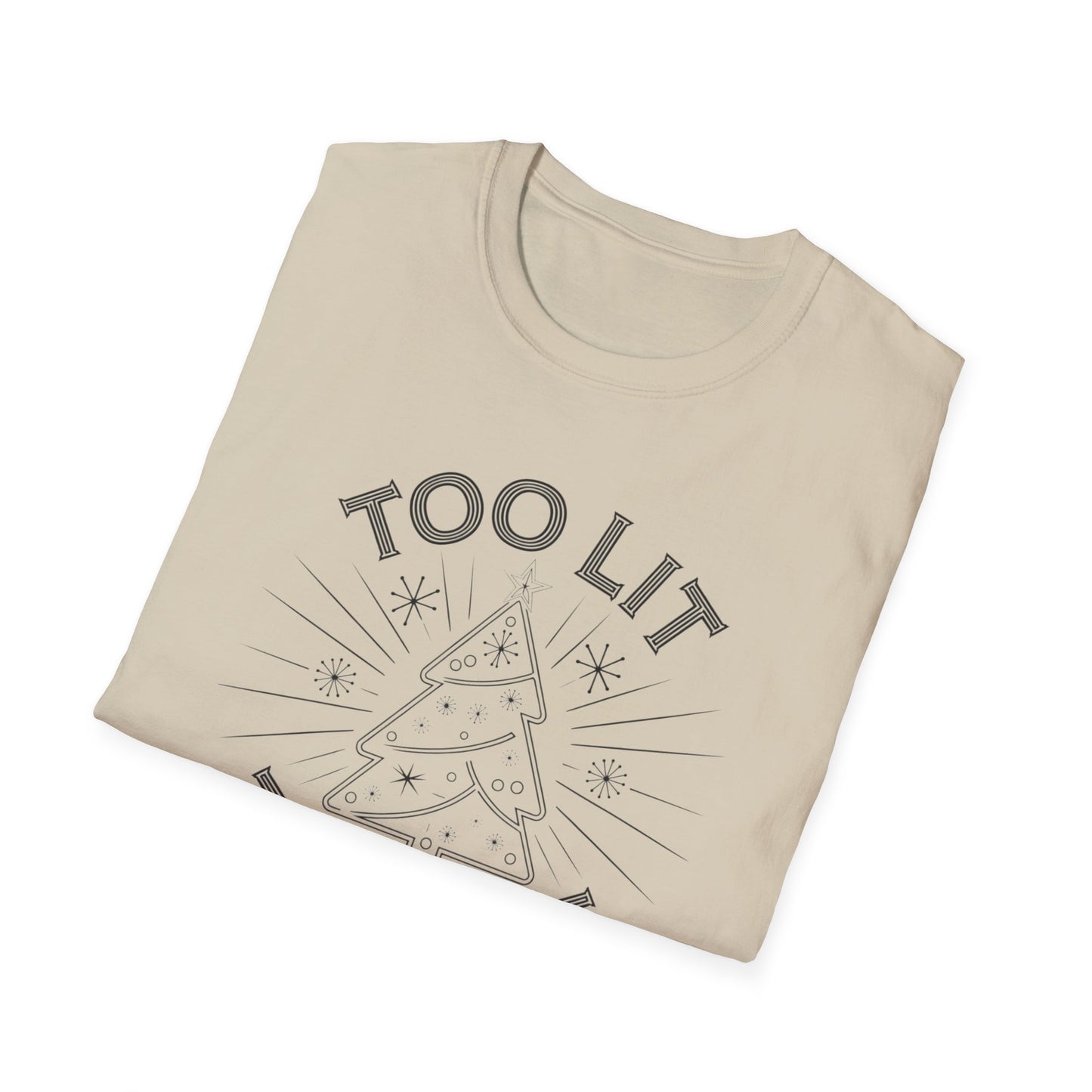 Too Lit to Quit Unisex Softstyle T-Shirt, Funny Holiday Tee, Christmas Apparel, Gift for Him/Her, Casual Wear, Festive Shirt