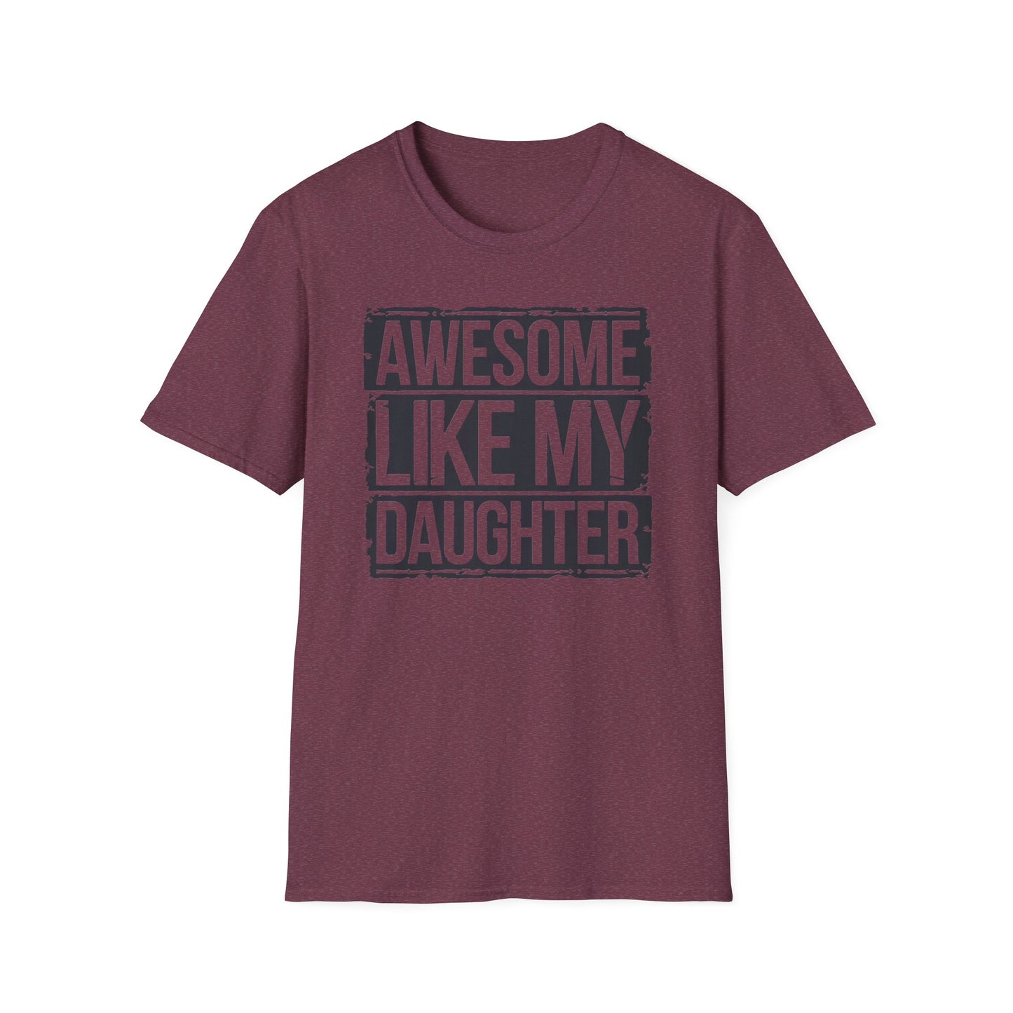 Awesome Like My Daughter Unisex Softstyle T-Shirt - Perfect Gift for Father's Day