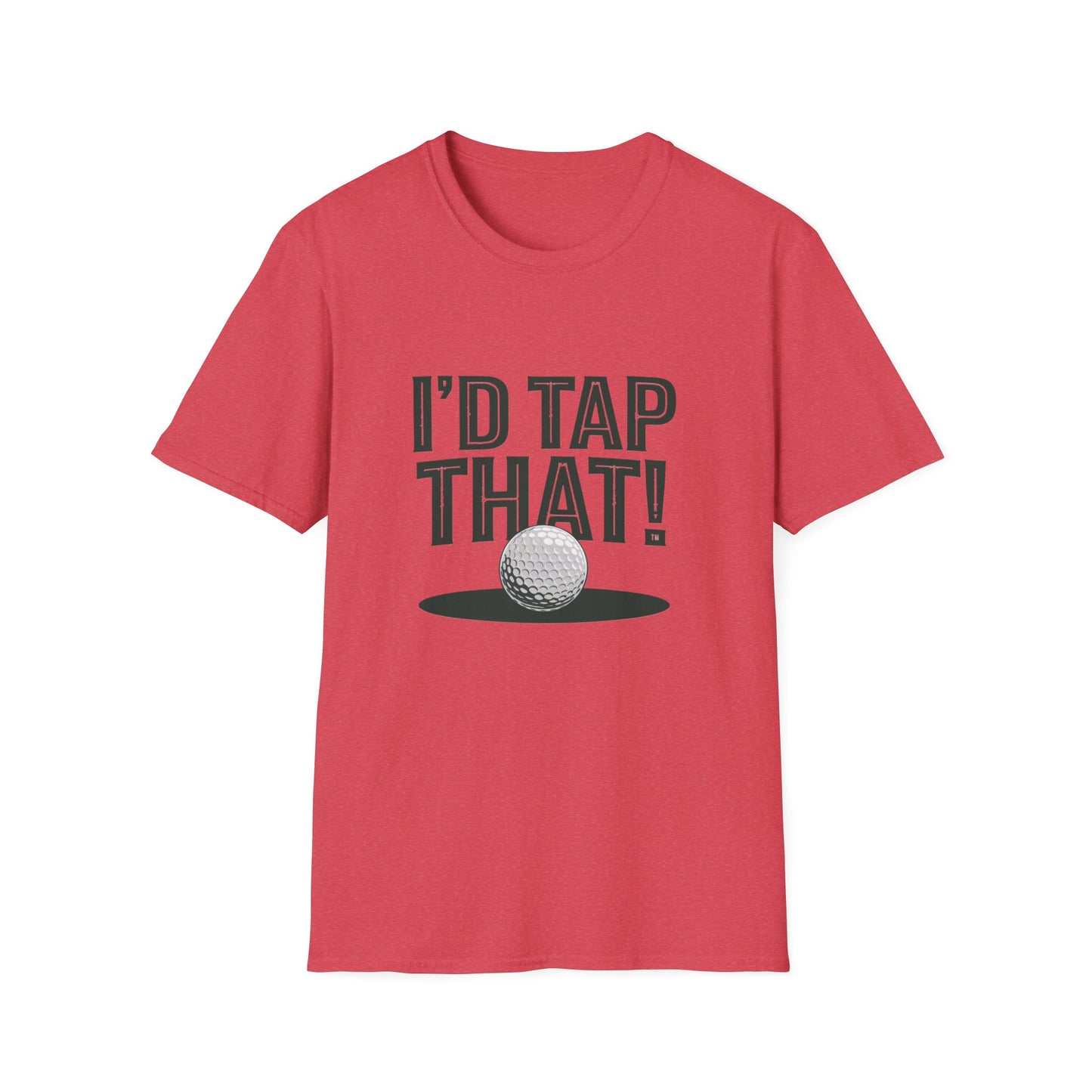 I'd Tap That Golf T-Shirt - Fun Unisex Softstyle Tee for Golf Lovers